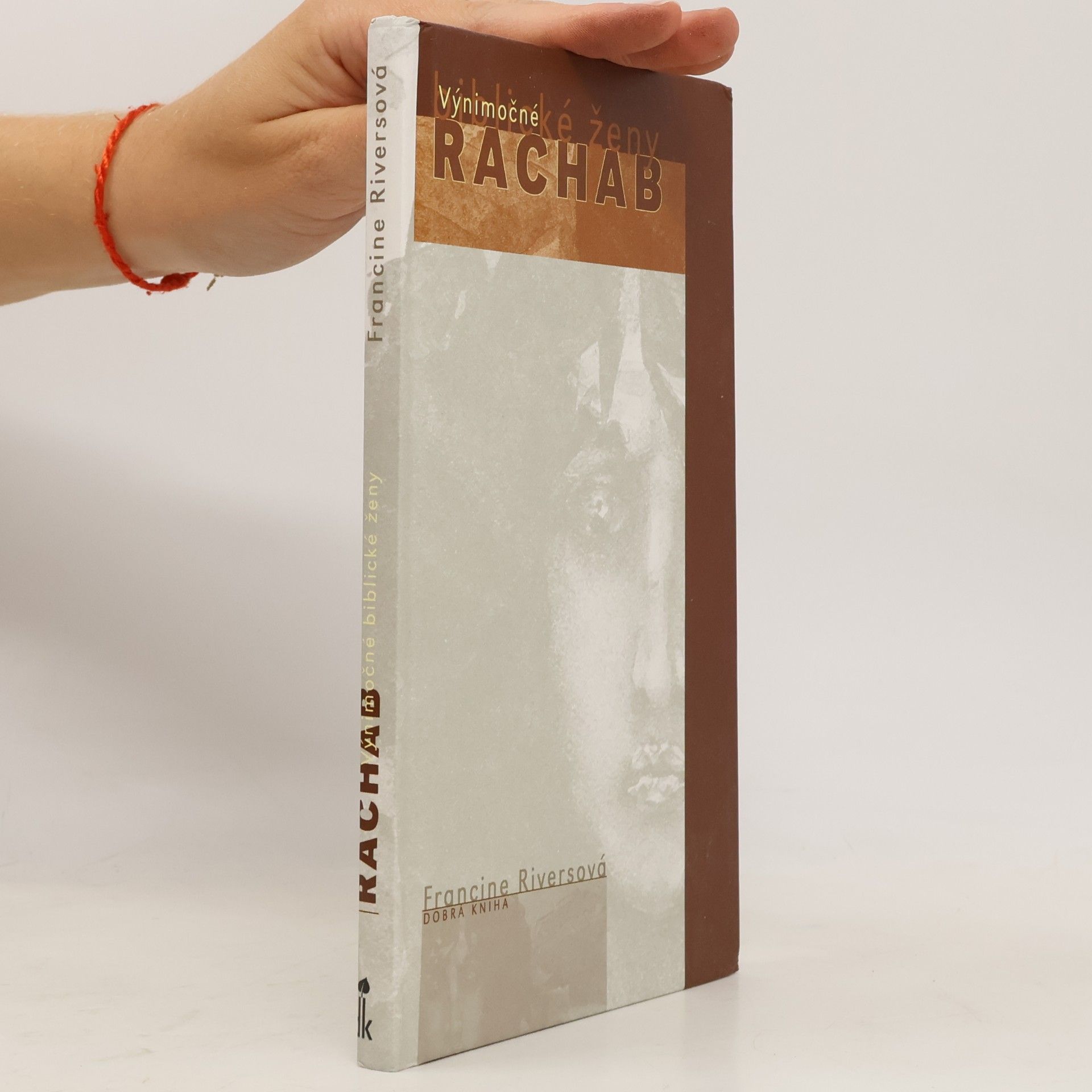 Francine Rivers Výnimočné biblické ženy. Rachab