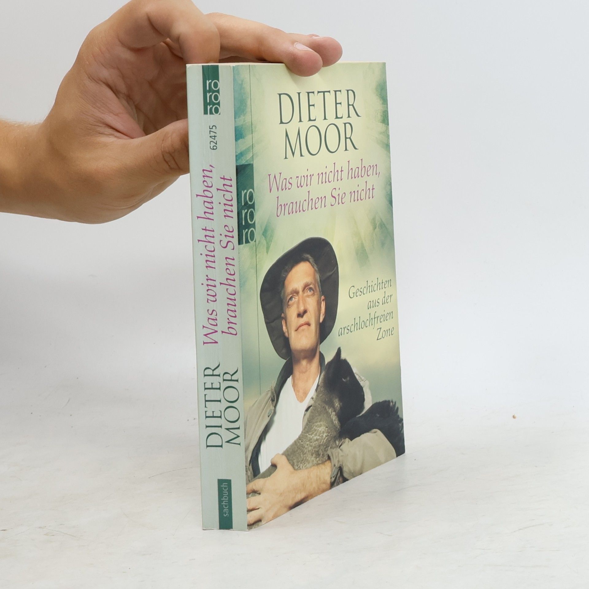 Dieter Moor Was wir nicht haben, brauchen Sie nicht