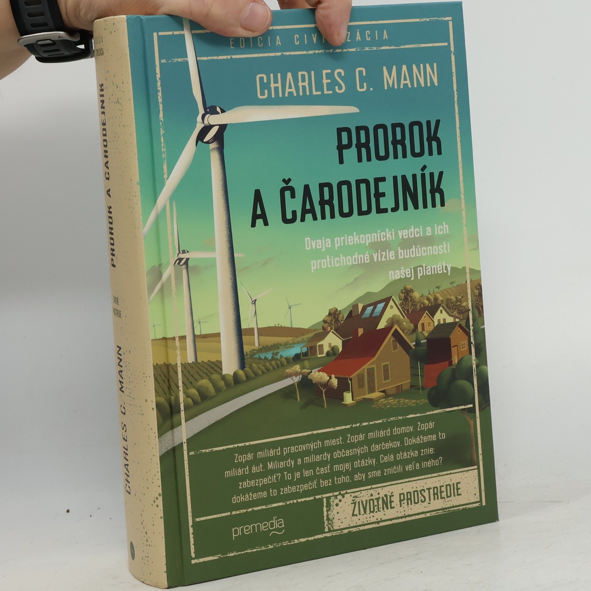 Charles C Mann Prorok a čarodejník: Dvaja priekopnícki vedci a ich protichodné vízie budúcnosti našej planéty
