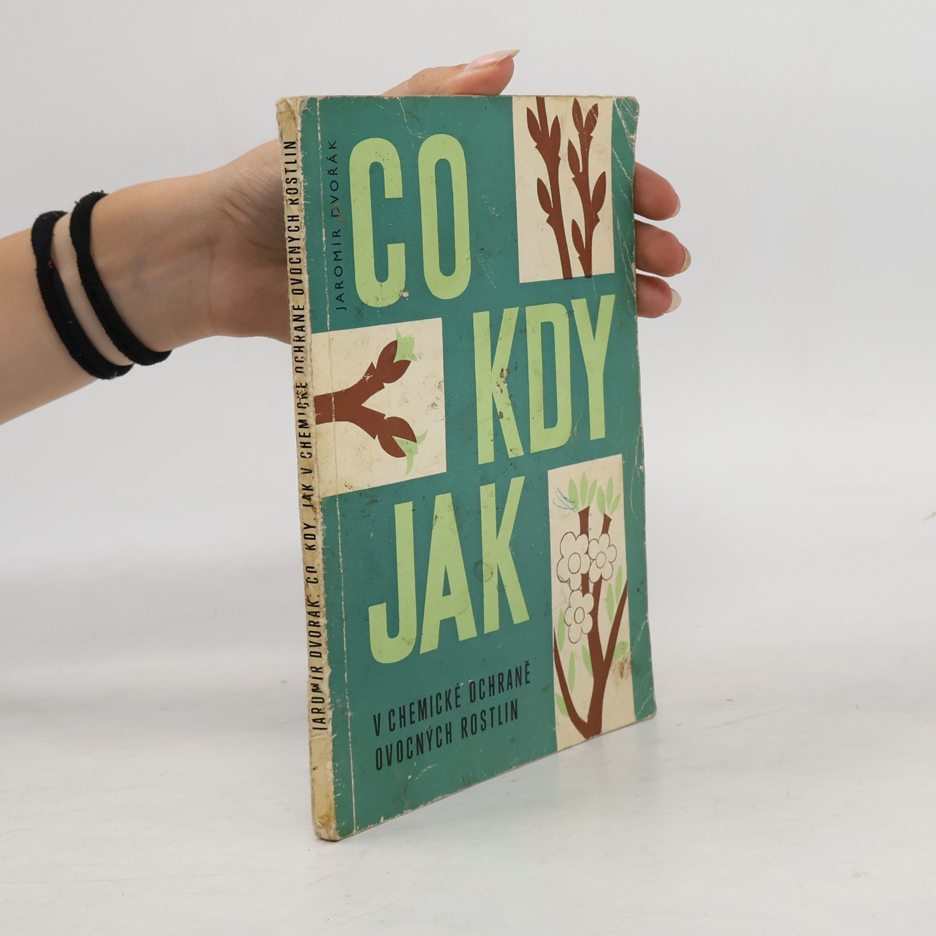 Jaromír Dvořák Co, kdy, jak v chemické ochraně ovocných rostlin