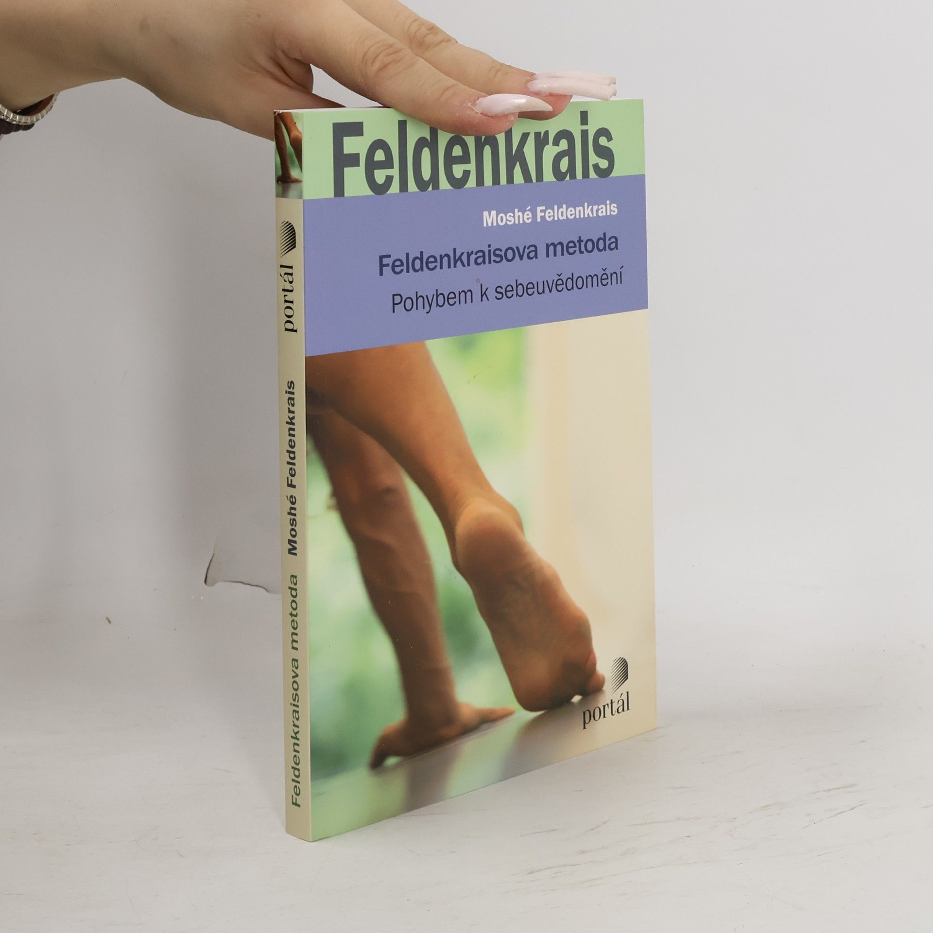 Moshé Feldenkrais Feldenkraisova metoda : pohybem k sebeuvědomění
