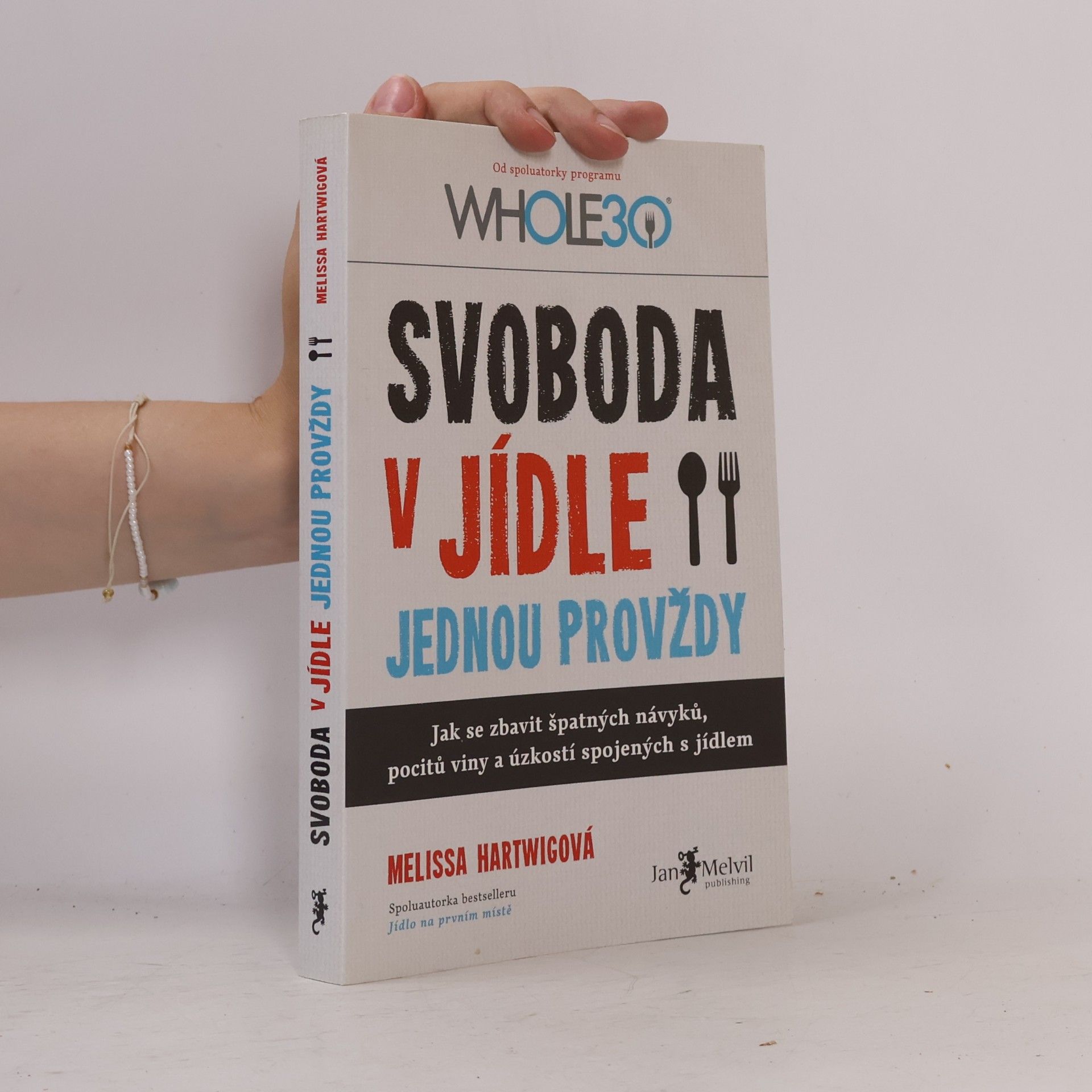 Melissa Hartwig Svoboda v jídle jednou provždy