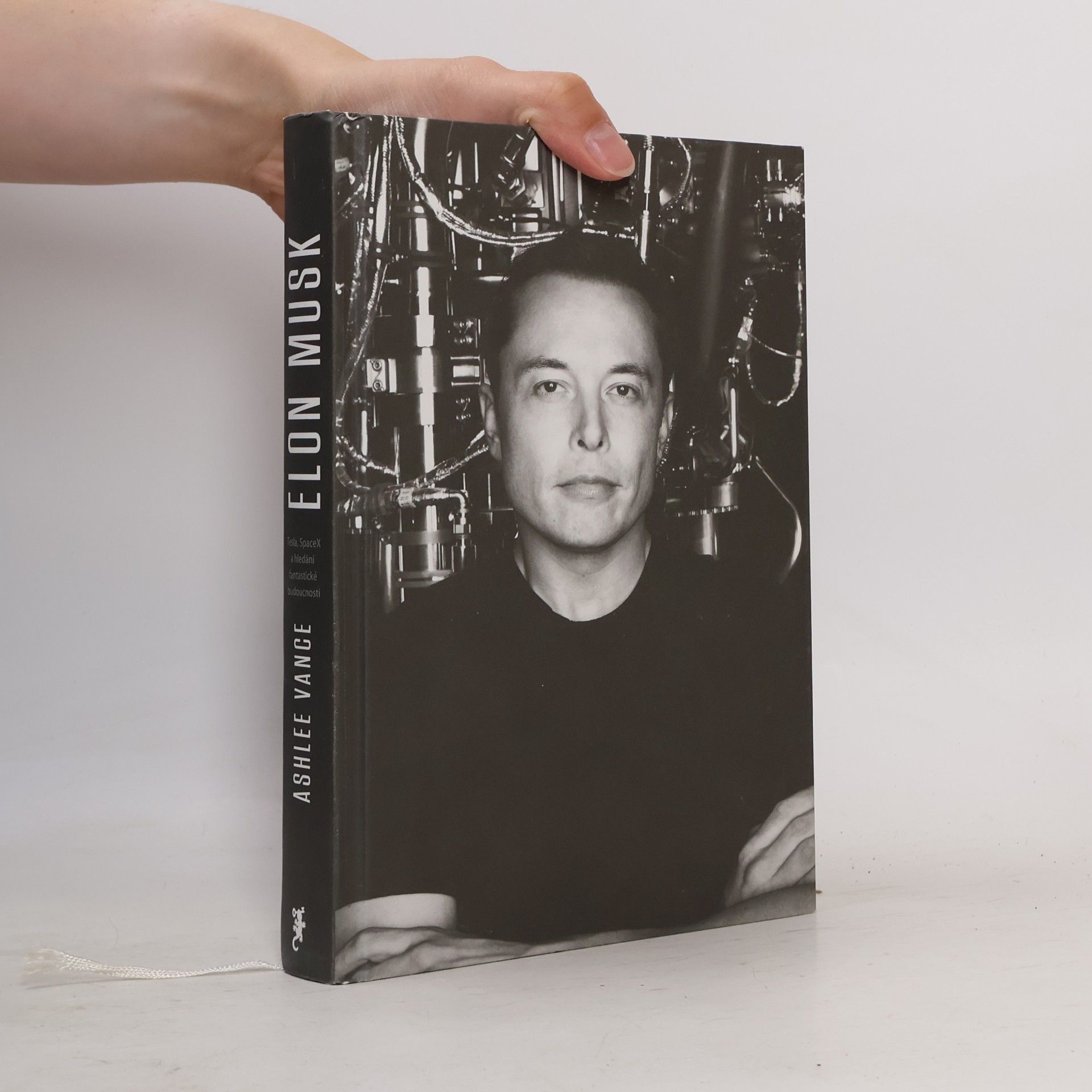 Ashlee Vance Elon Musk. Tesla, SpaceX a hledání fantastické budoucnosti