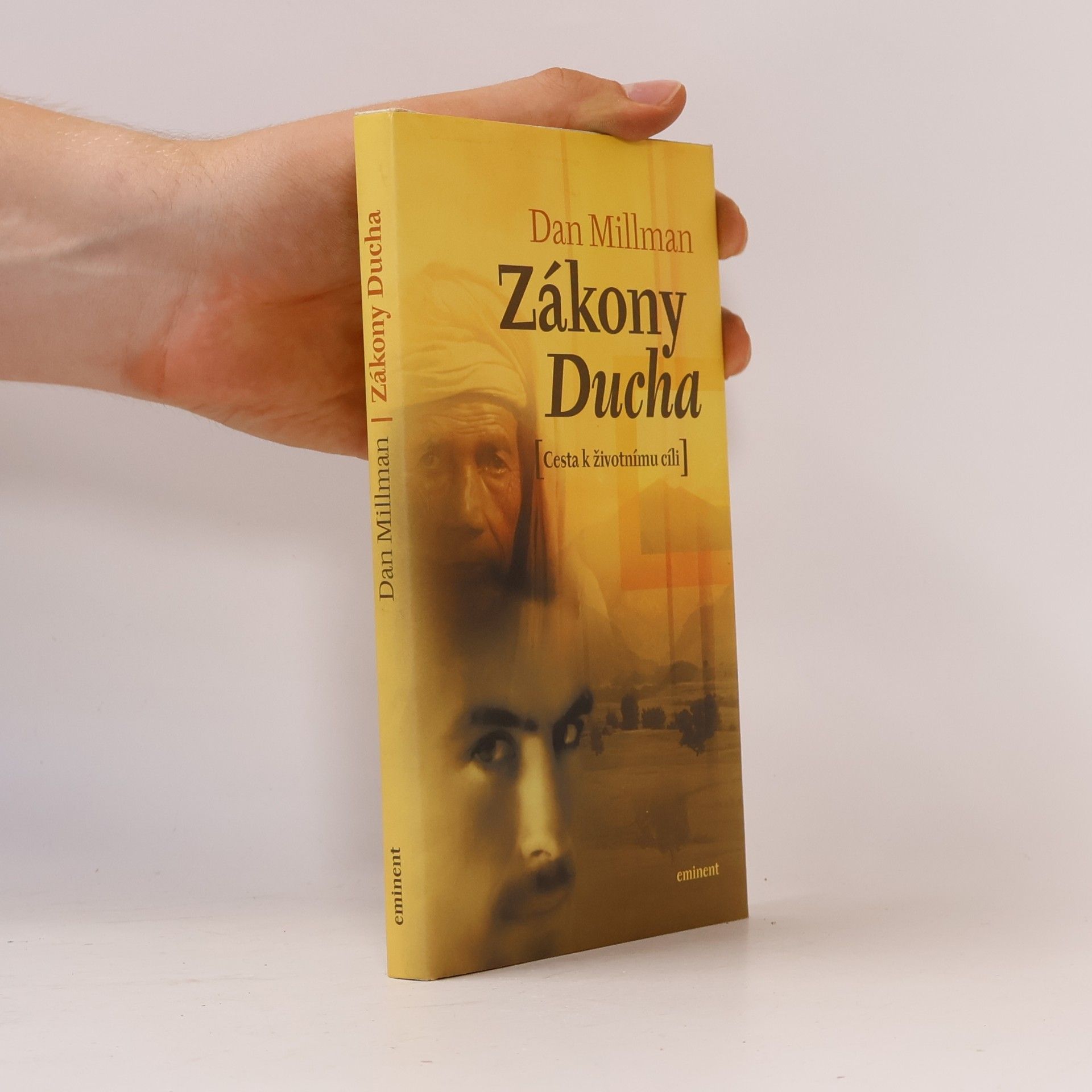 Dan Millman Zákony Ducha: Cesta k životnímu cíli