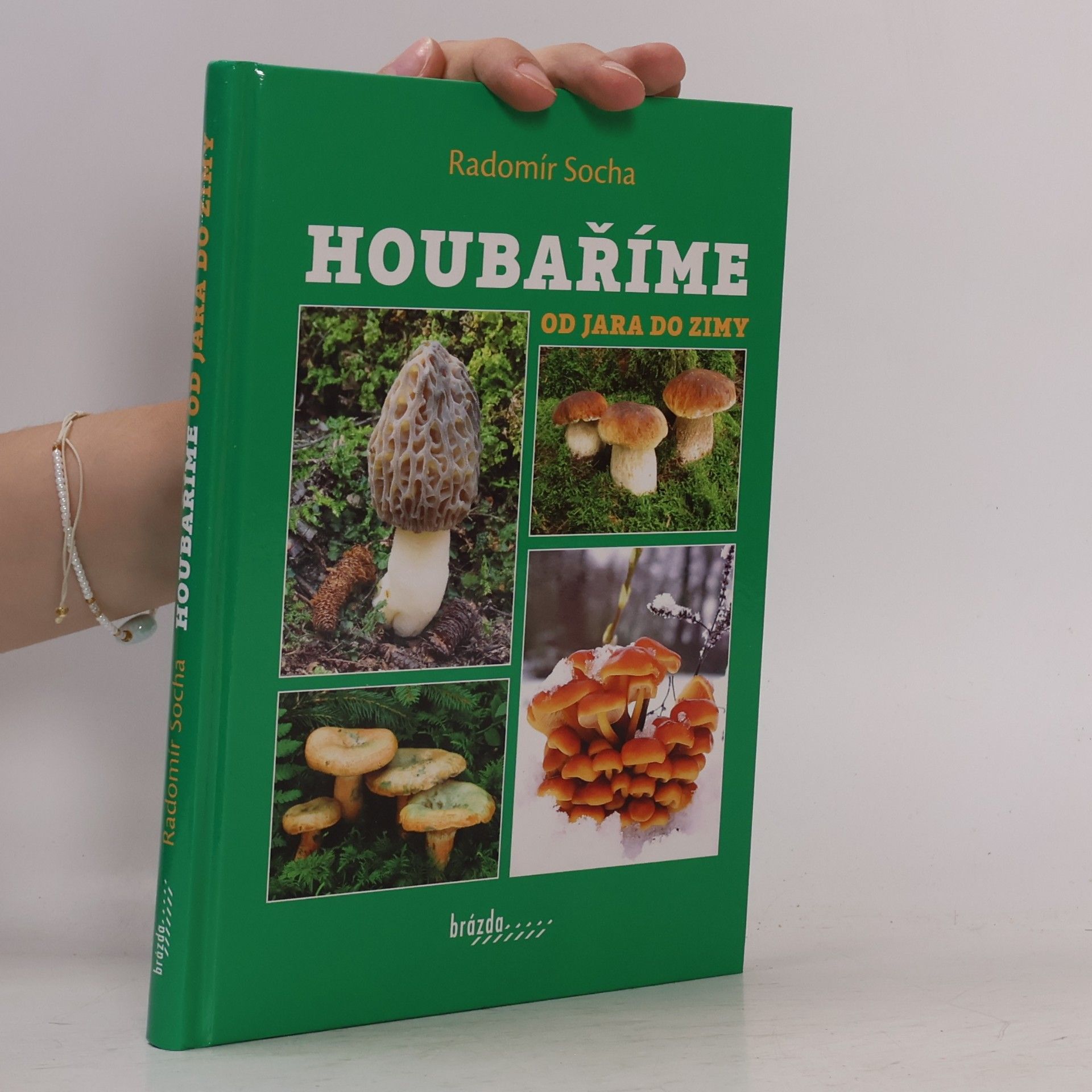Radomír Socha Houbaříme od jara do zimy