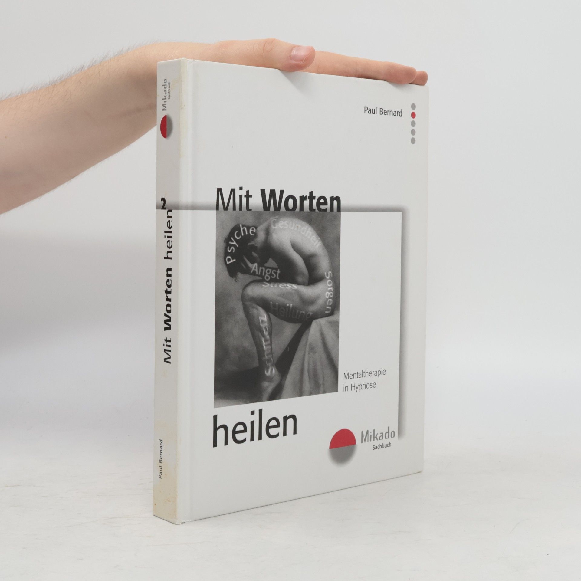 Paul Bernard Mikado-Wohlfühlbücher: Mit Worten heilen