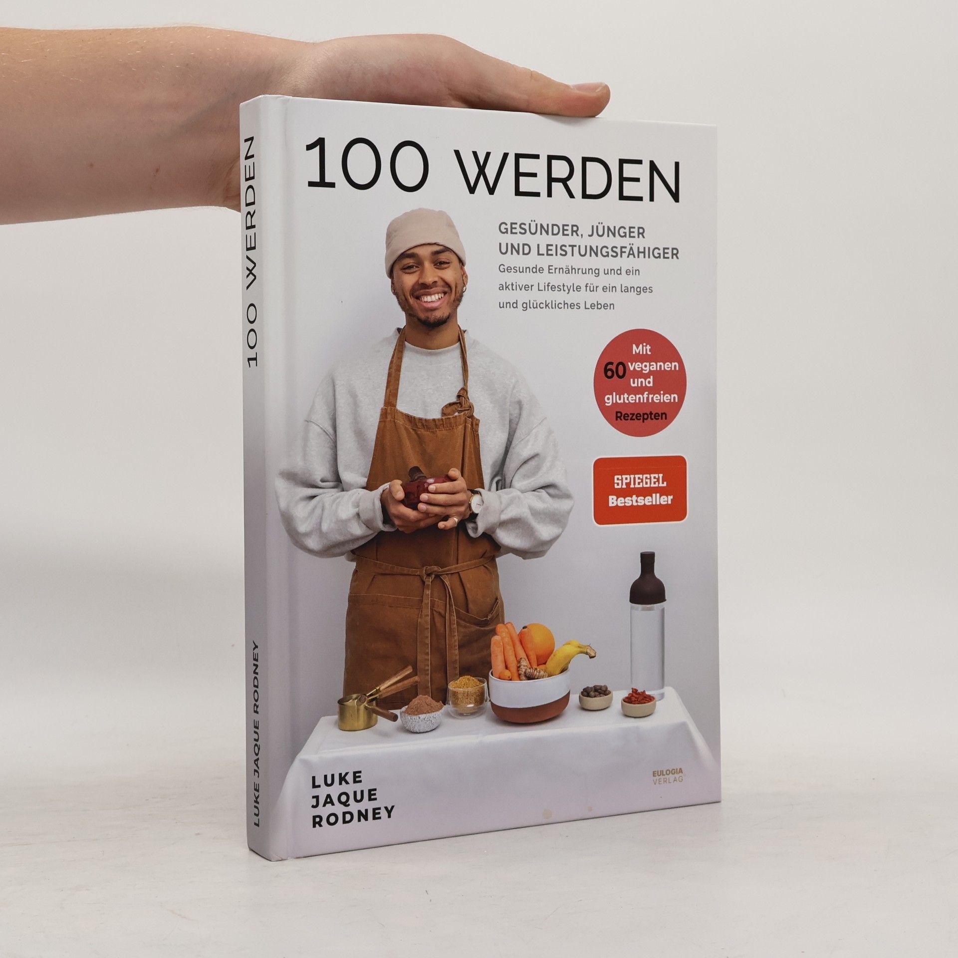 Jaque Rodney Luke 100 werden - Gesünder, jünger und leistungsfähiger