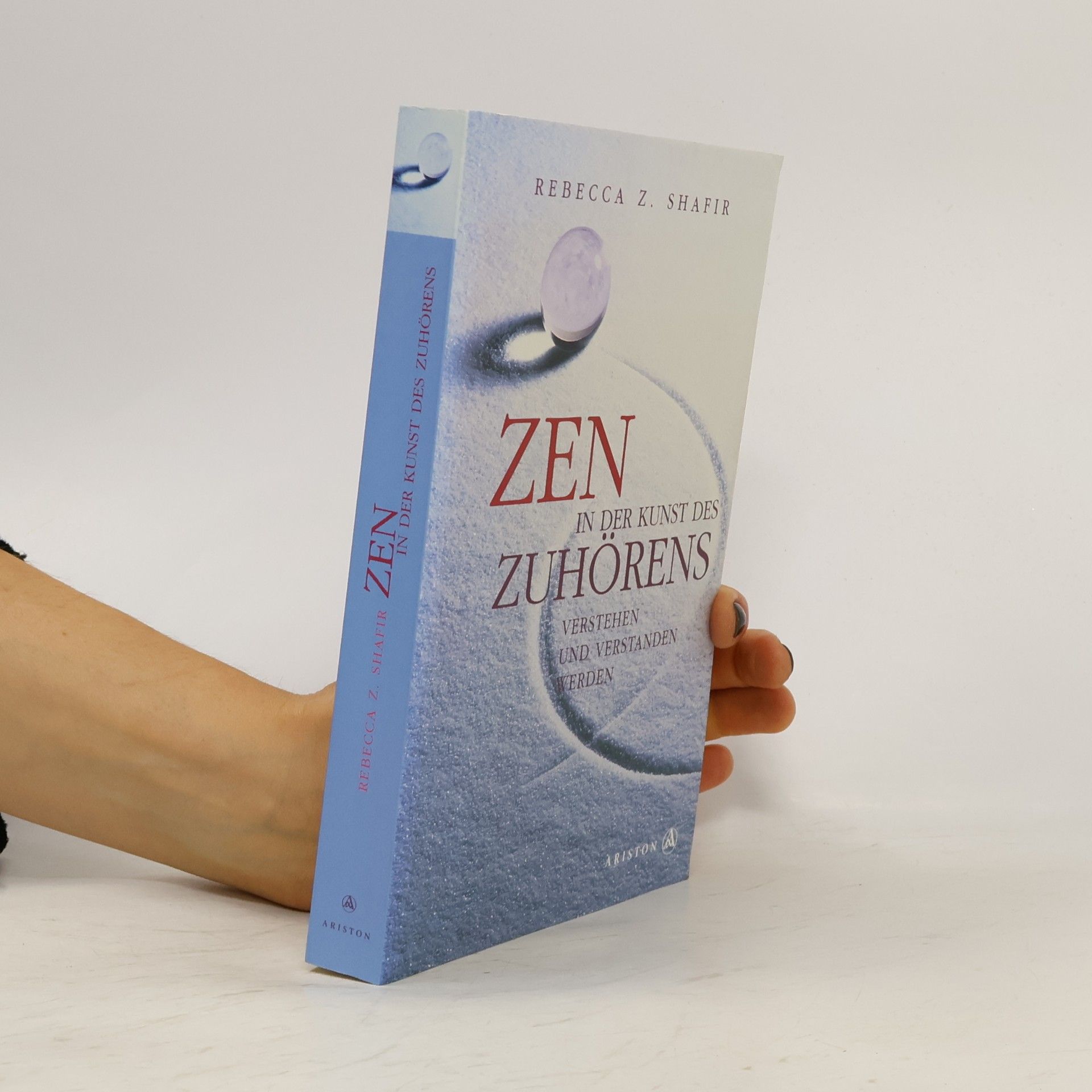 Rebecca Z. Shafir Zen in der Kunst des Zuhörens