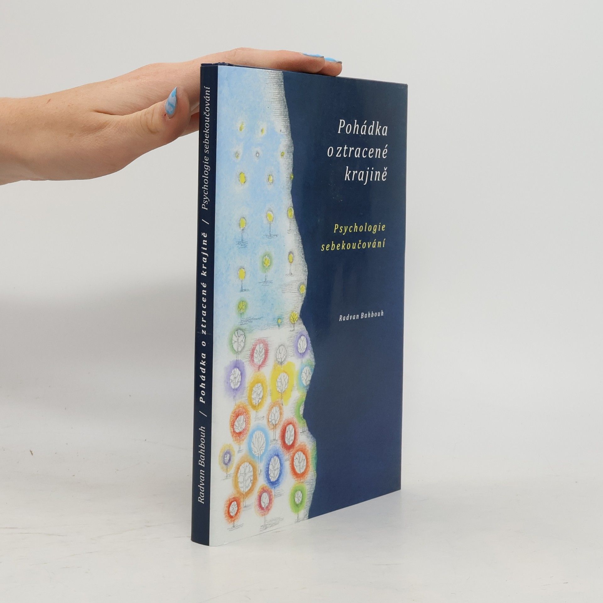 Radvan Bahbouh Pohádka o ztracené krajině : psychologie sebekoučování