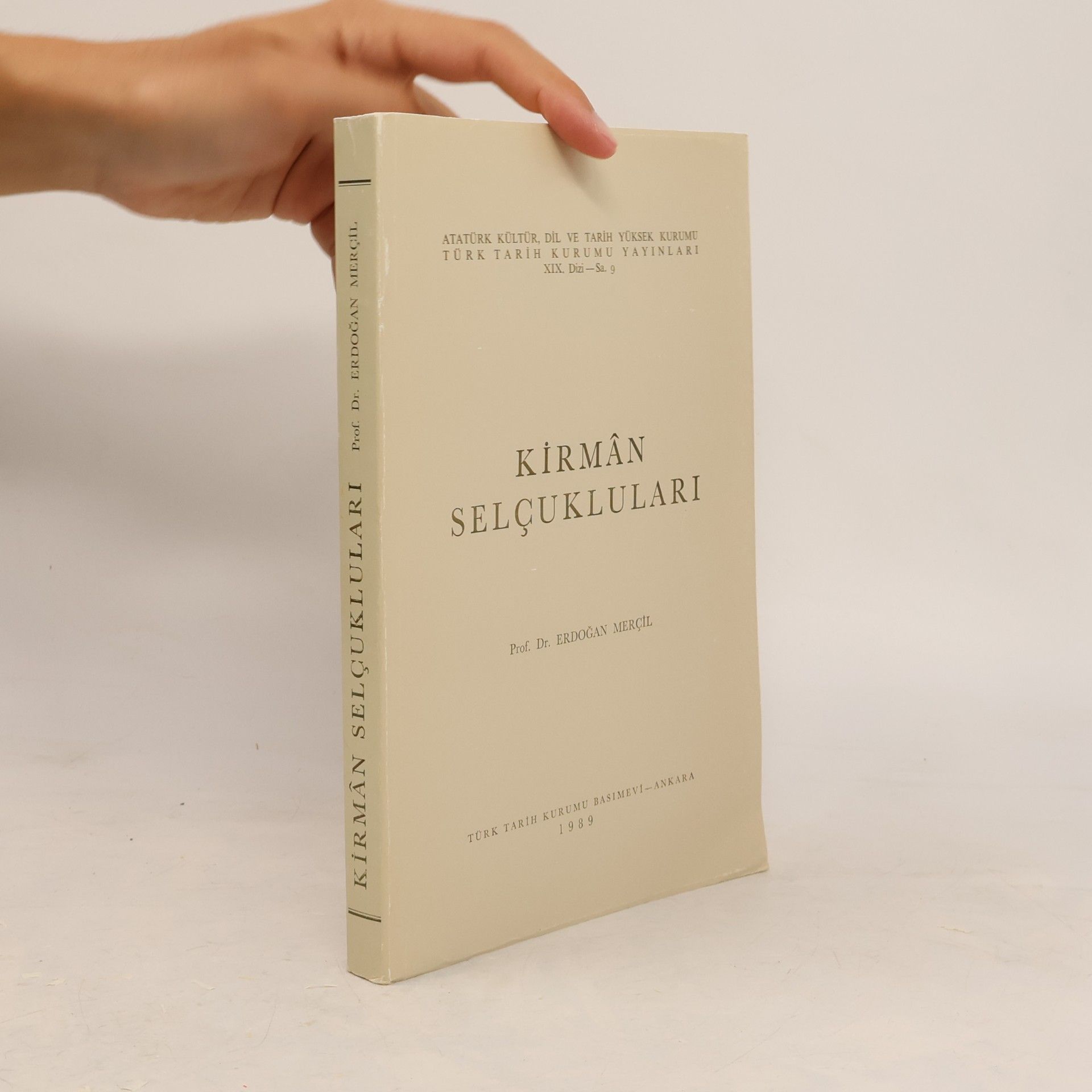Prof. Dr. Erdoğan Merçil Türk Tarih Kurumu Yayınları, XIX. Dizi - 9: Kirmân Selçukluları