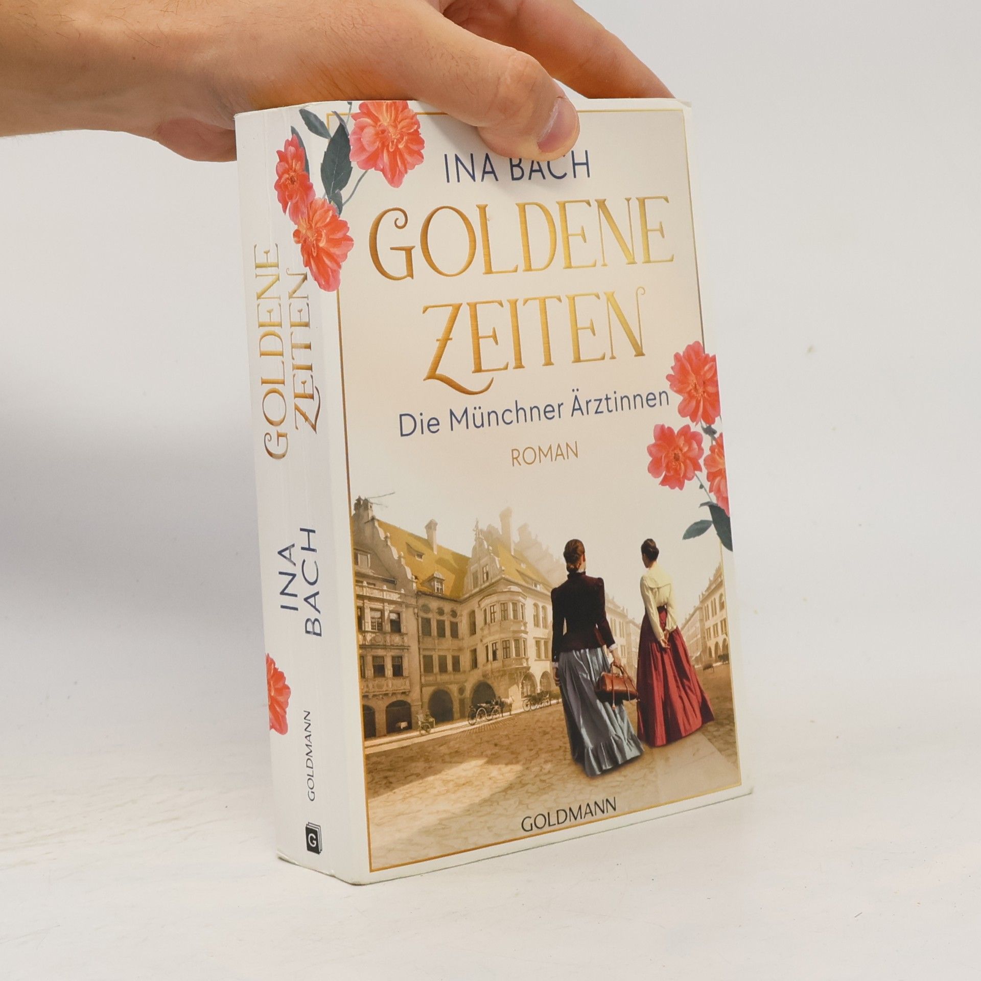 Ina Bach Goldene Zeiten. Die Münchner Ärztinnen