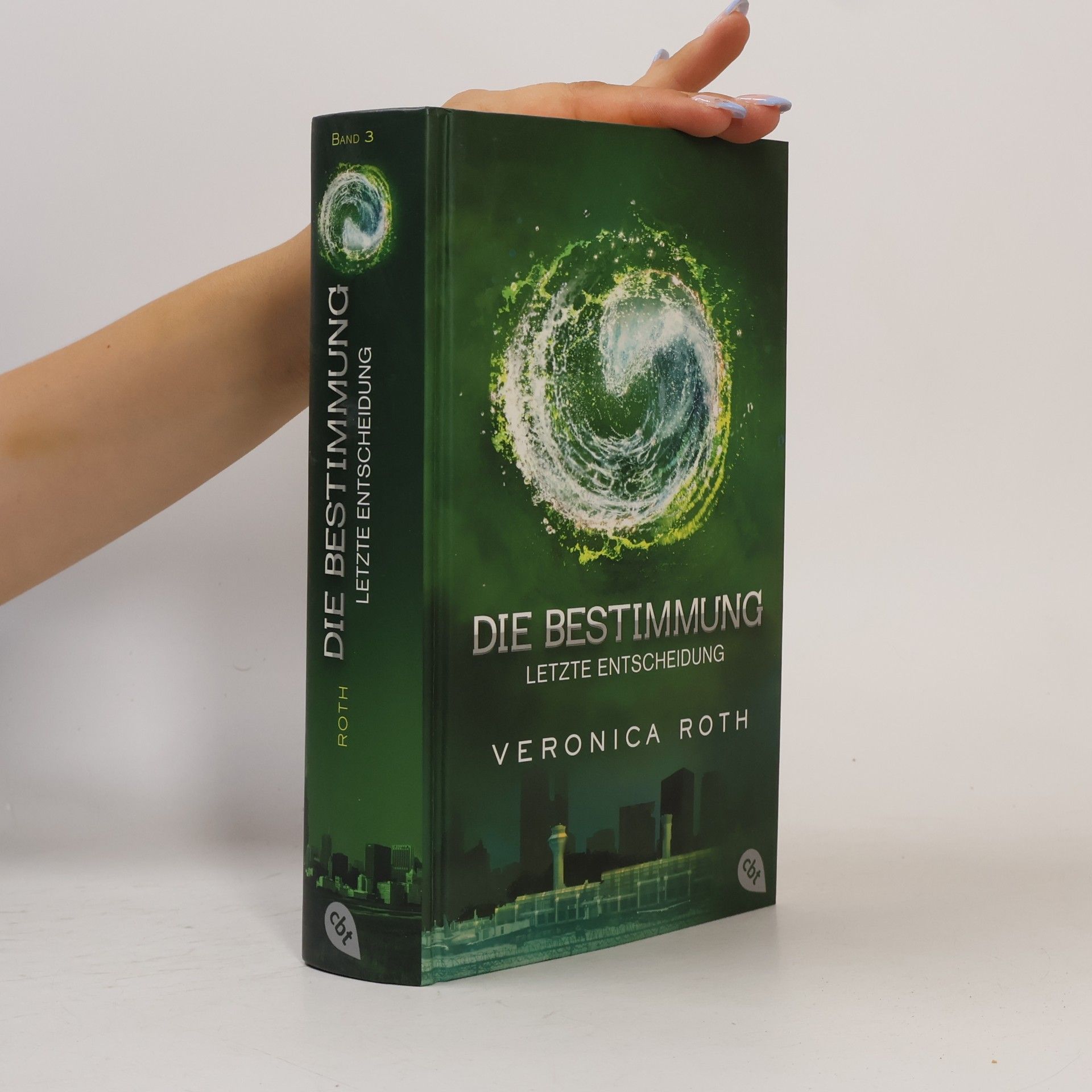 Veronica Roth Die Bestimmung. Letzte Entscheidung