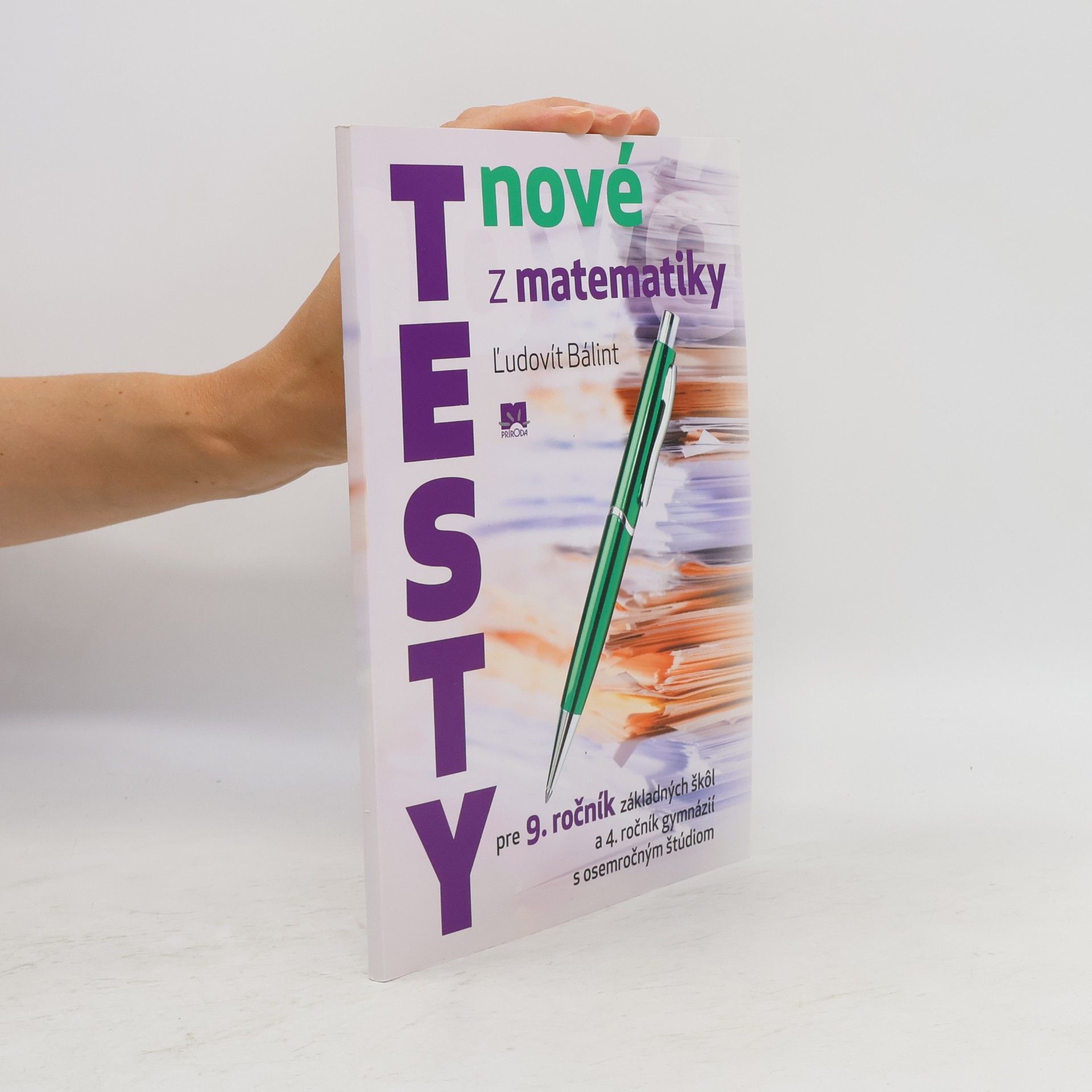 Nové testy z matematiky pre 9. ročník základných škôl a 4. ročník gymnázií s osemročnm štúdiom