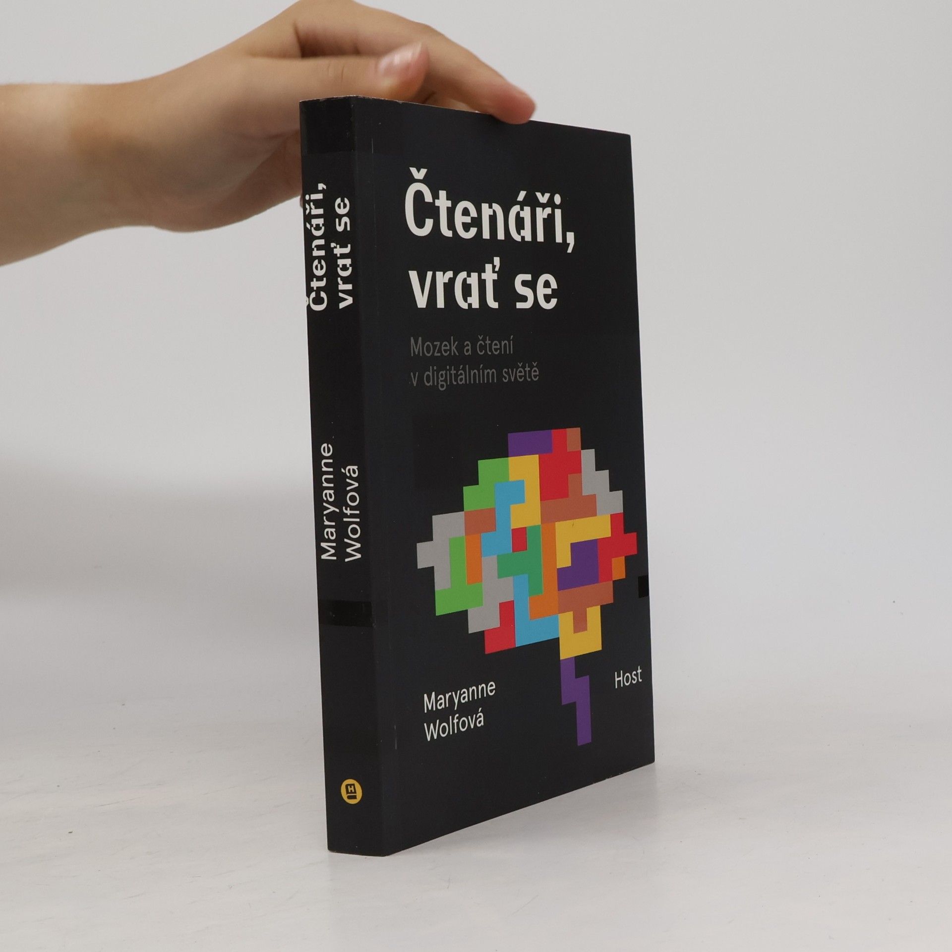 Maryanne Wolf Čtenáři, vrať se. Mozek a čtení v digitálním světě