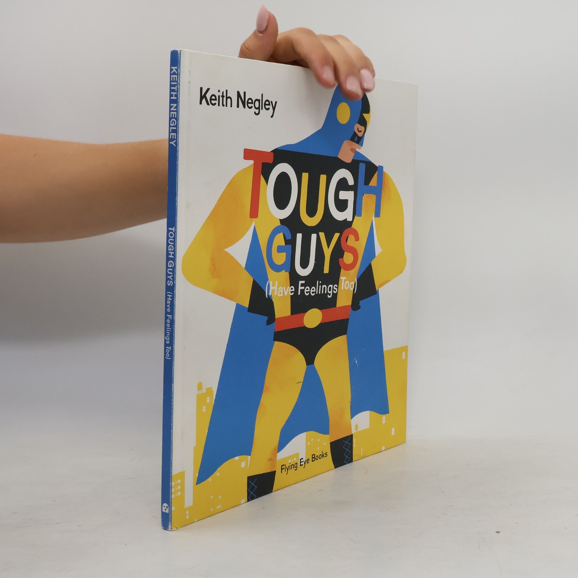 Keith Negley Tough Guys Have Feelings Too