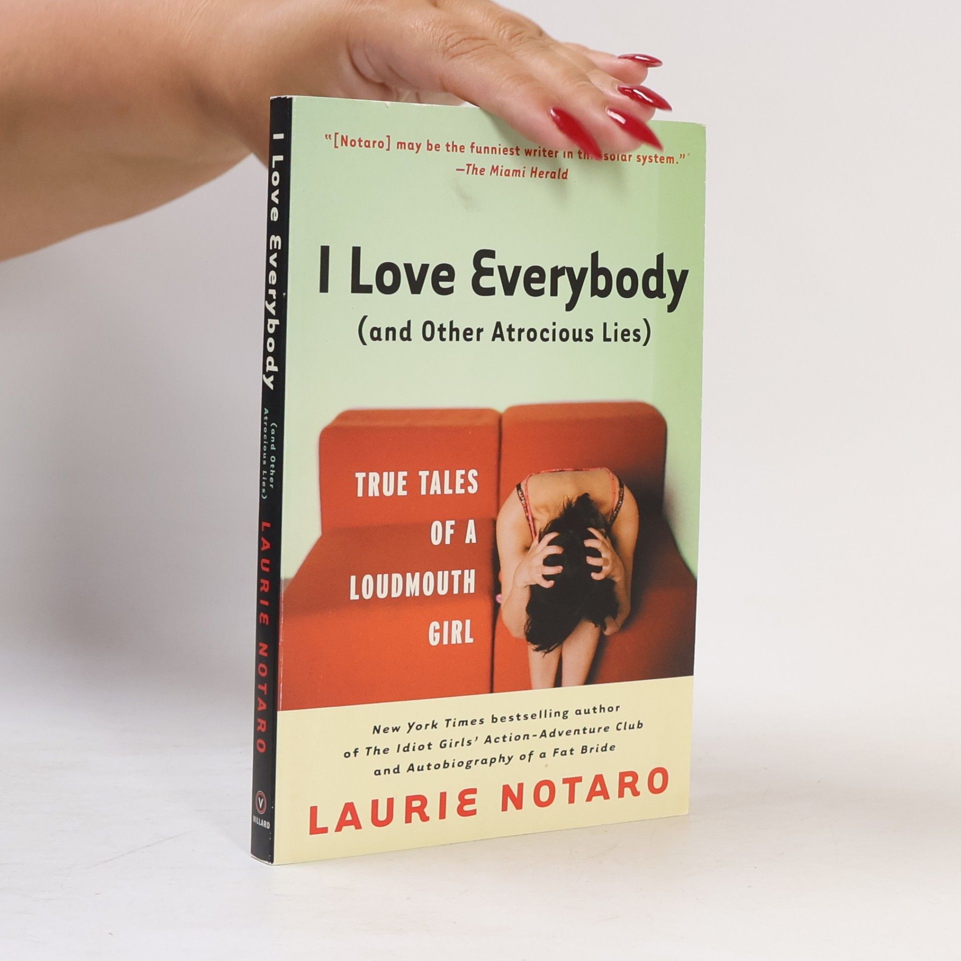 Laurie Notaro I Love Everybody (And Other Atrocious Lies)