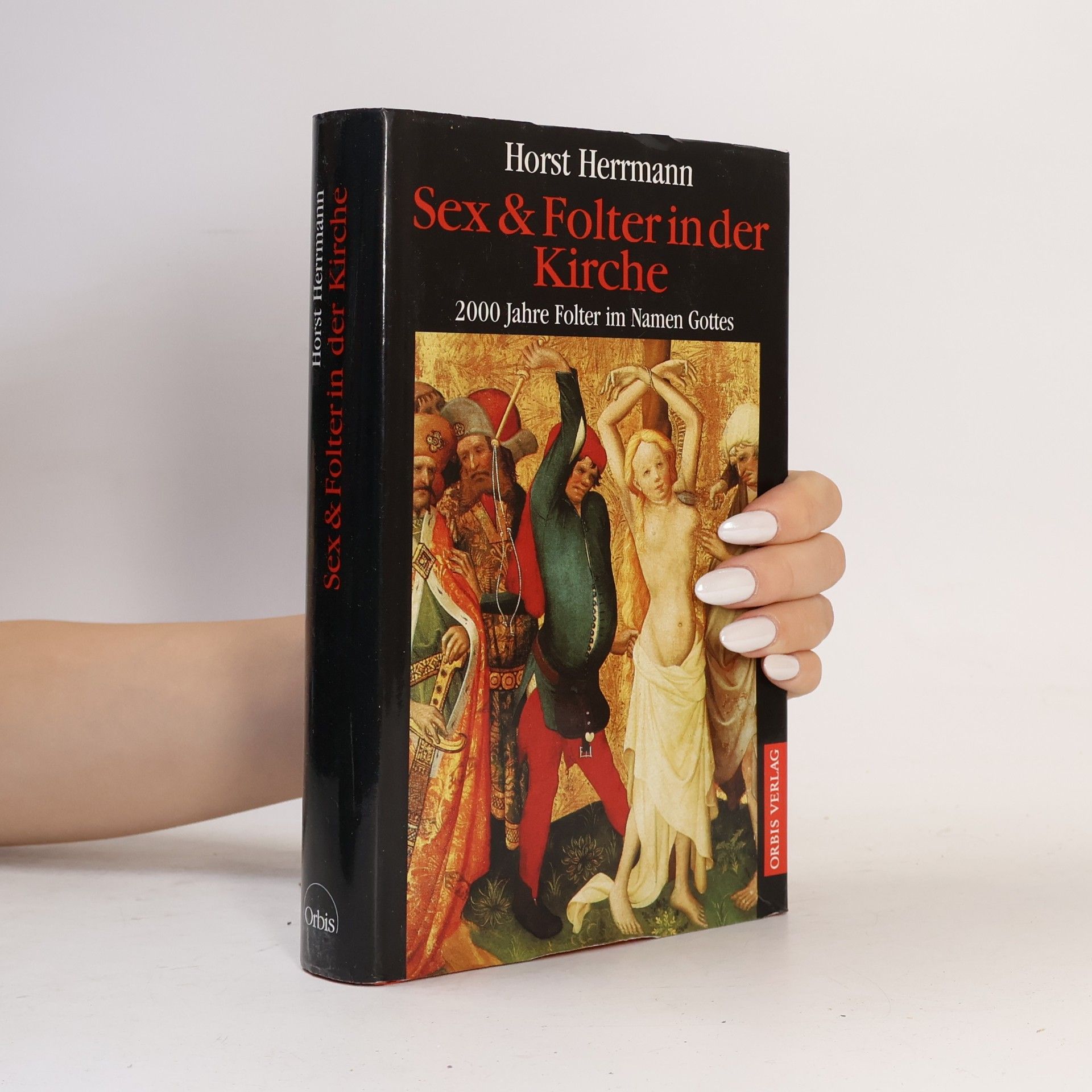 Horst Herrmann Sex & Folter in der Kirche