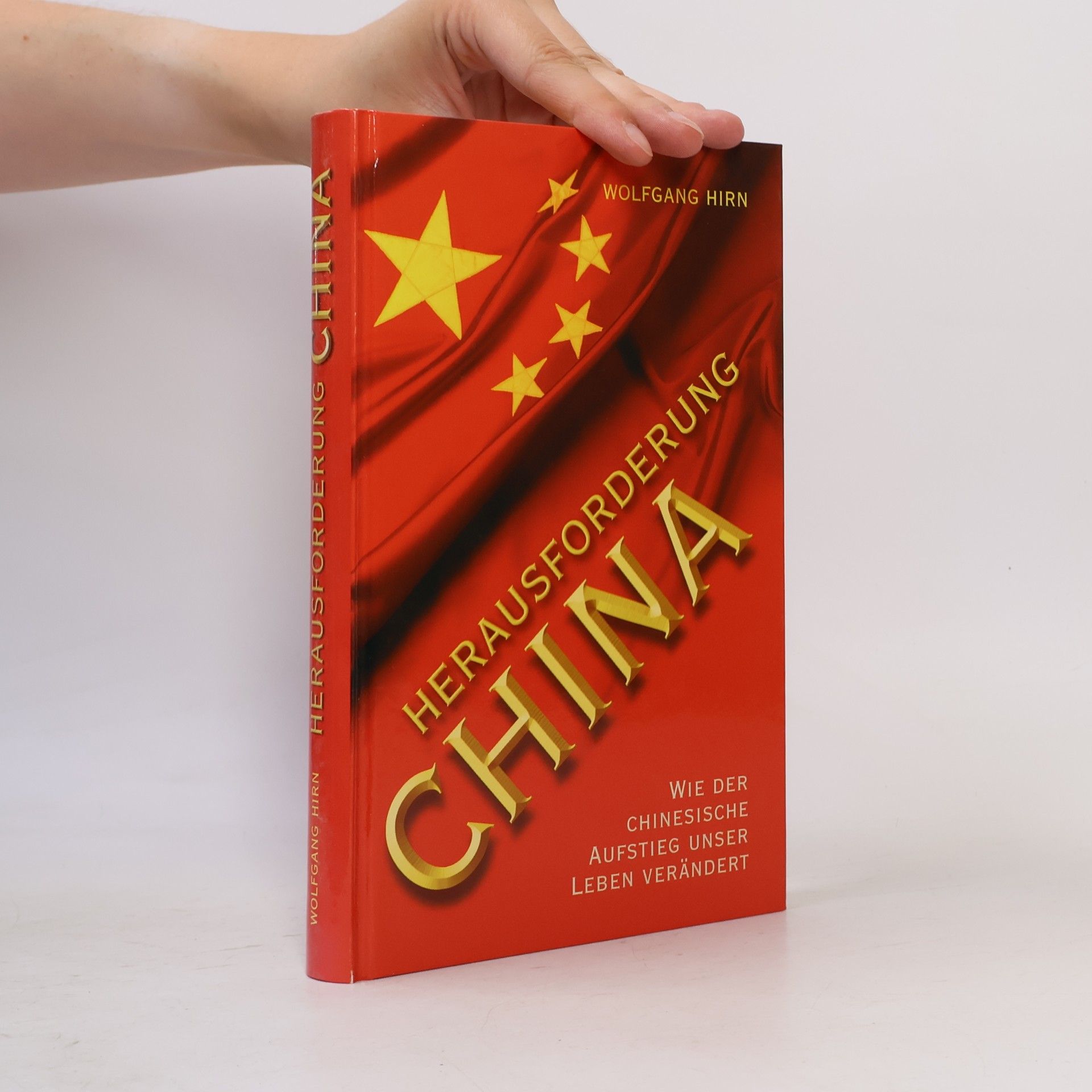 Wolfgang Hirn Herausforderung China: Wie der chinesische Aufstieg unser Leben verändert