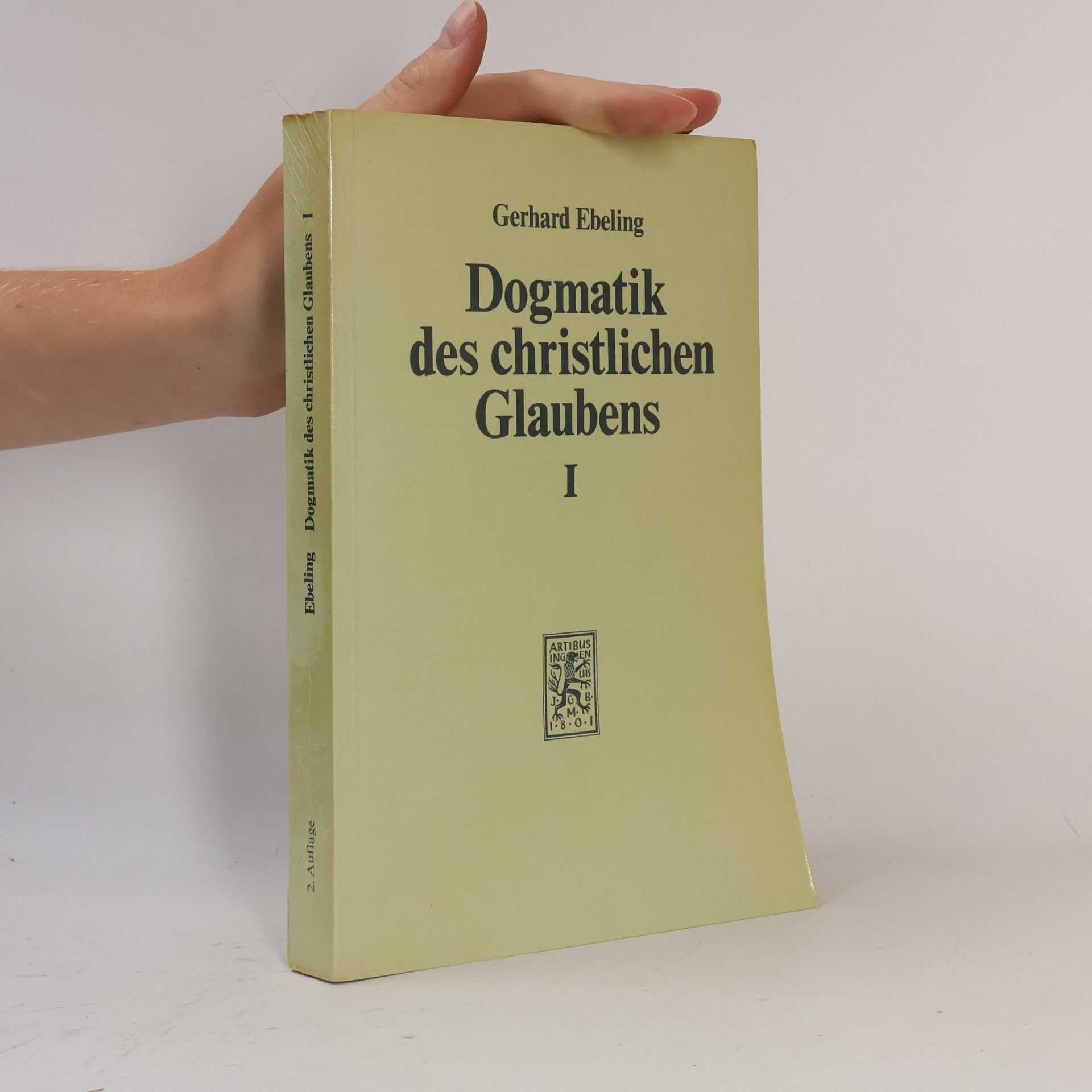 Gerhard Ebeling Dogmatik des christlichen Glaubens / Prolegomena. Erster Teil. Der Glaube an Gott den Schöpfer der Welt - 2. Auflage