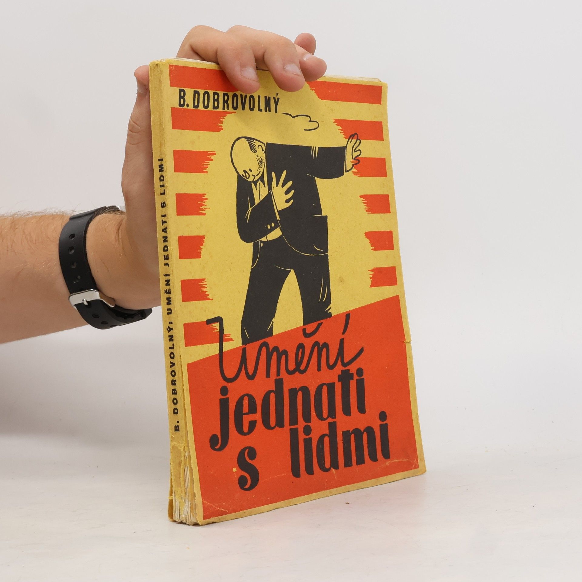 Bohumil Dobrovolný Umění jednati s lidmi, získávati přátele a žíti zdatně
