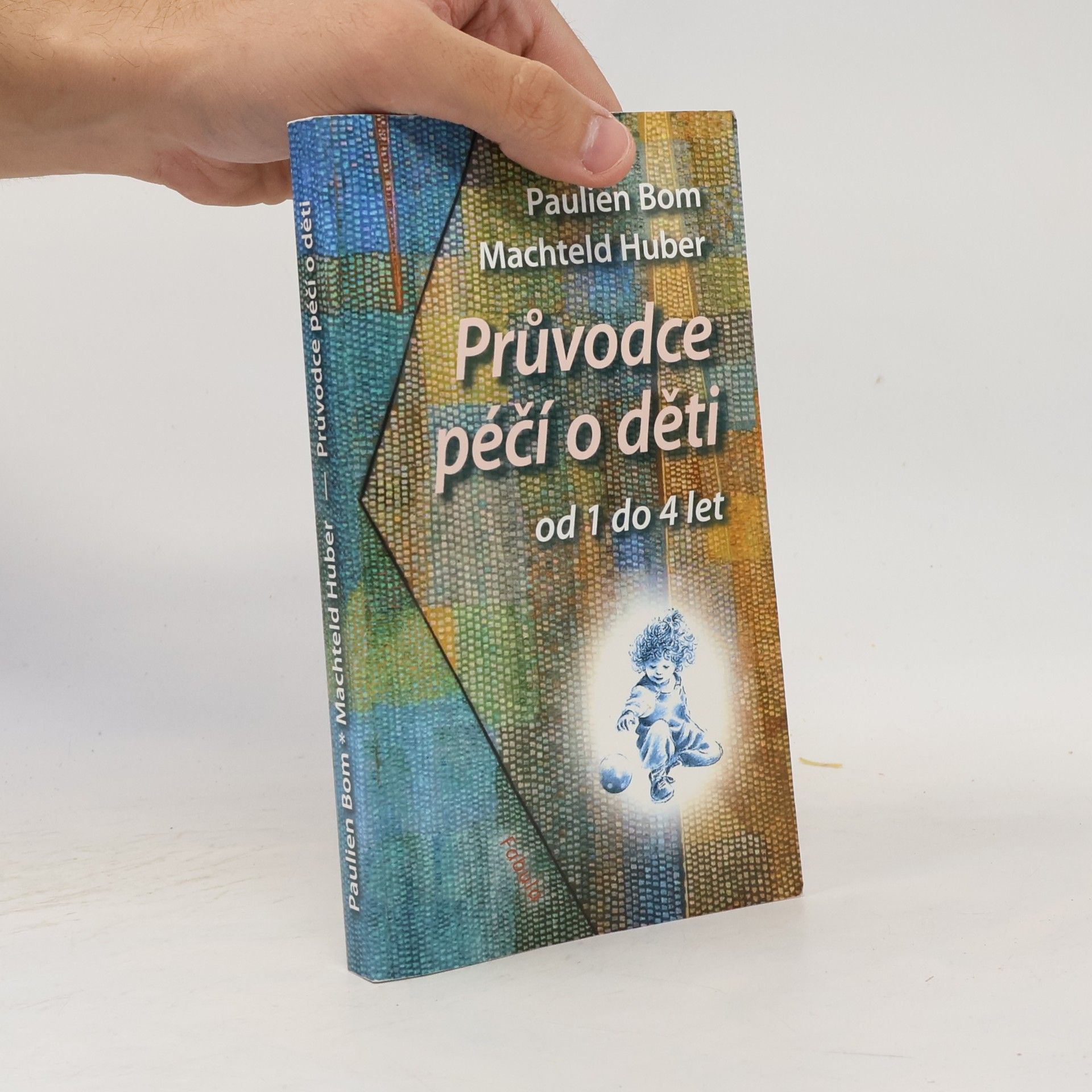 Hana Ženíšková Průvodce péčí o děti od 1 do 4 let. Anthroposofické podněty