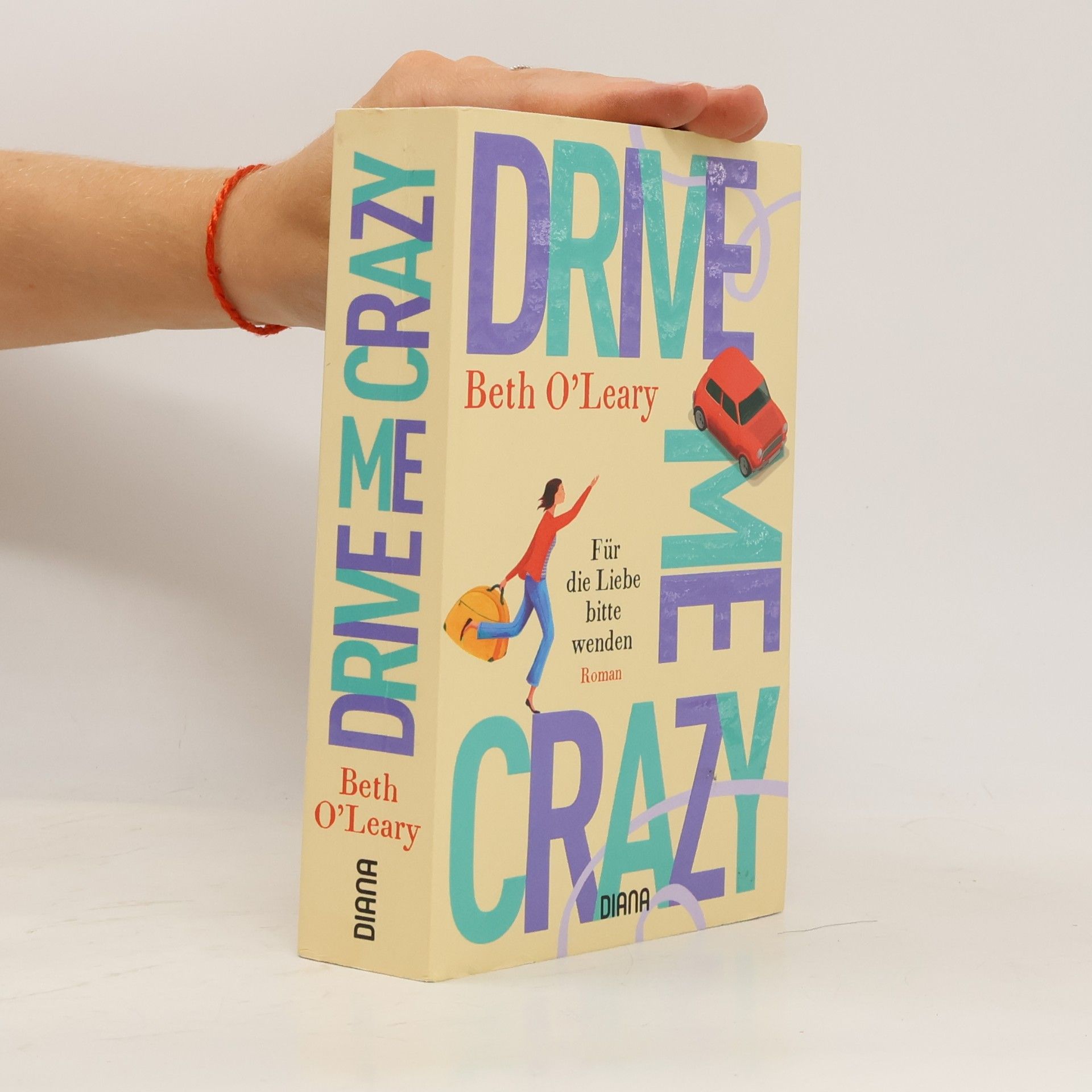 Beth O. Leary Drive Me Crazy – Für die Liebe bitte wenden