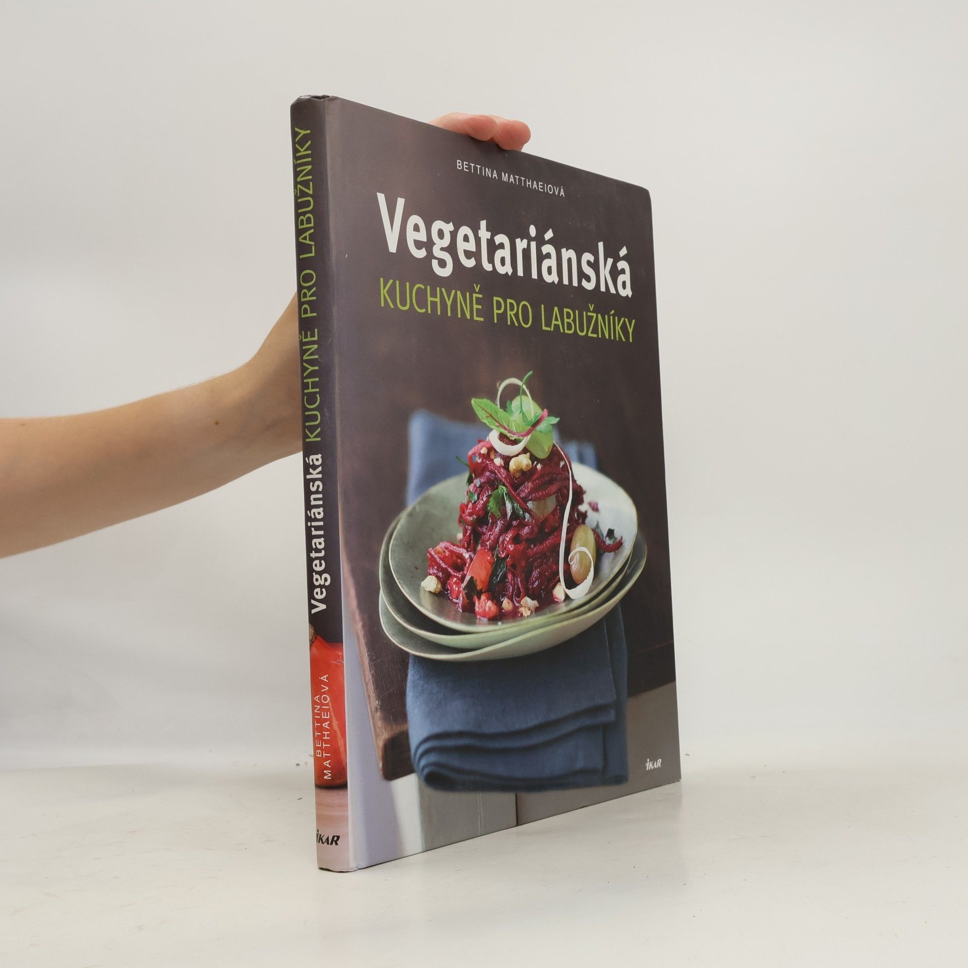 Bettina Matthaei Vegetariánská kuchyně pro labužníky