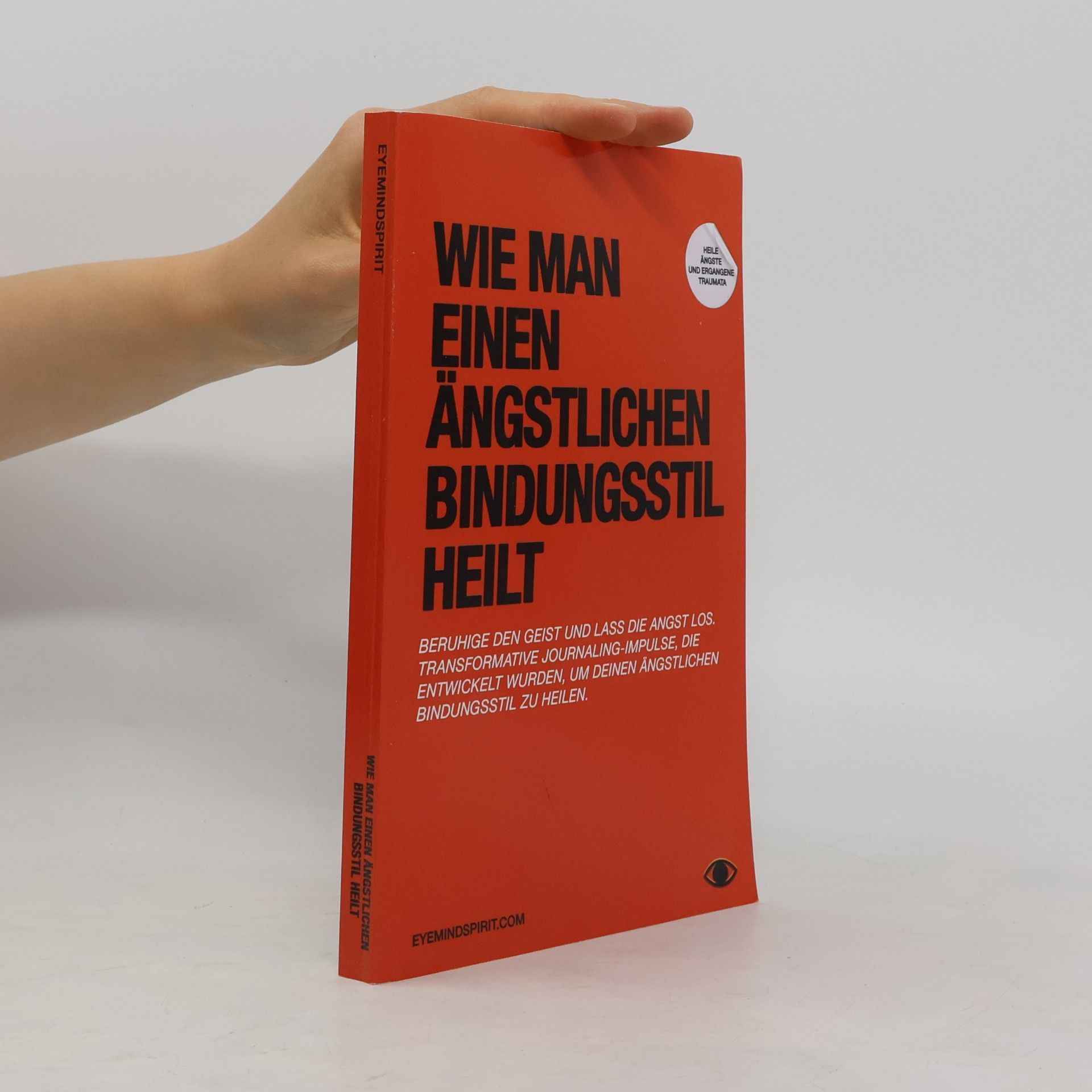 Wie man einen ängstlichen Bindungsstil heilt: Ein Selbsttherapie-Journal, um Angstzustände zu überwinden & sichere Beziehungen aufzubauen