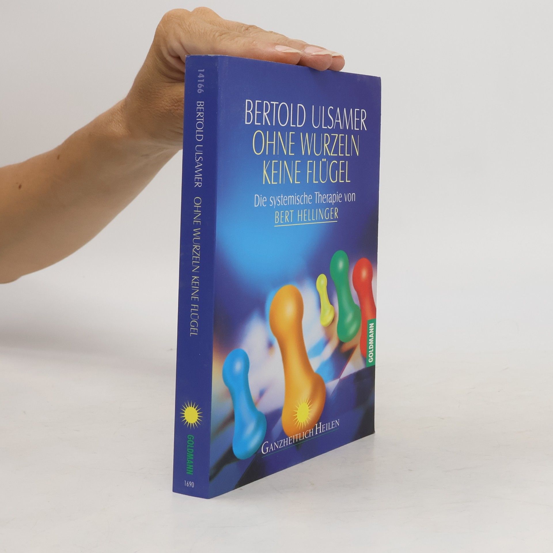 Bertold Ulsamer Ohne Wurzeln keine Flügel. Die systemische Therapie von Bert Hellinger