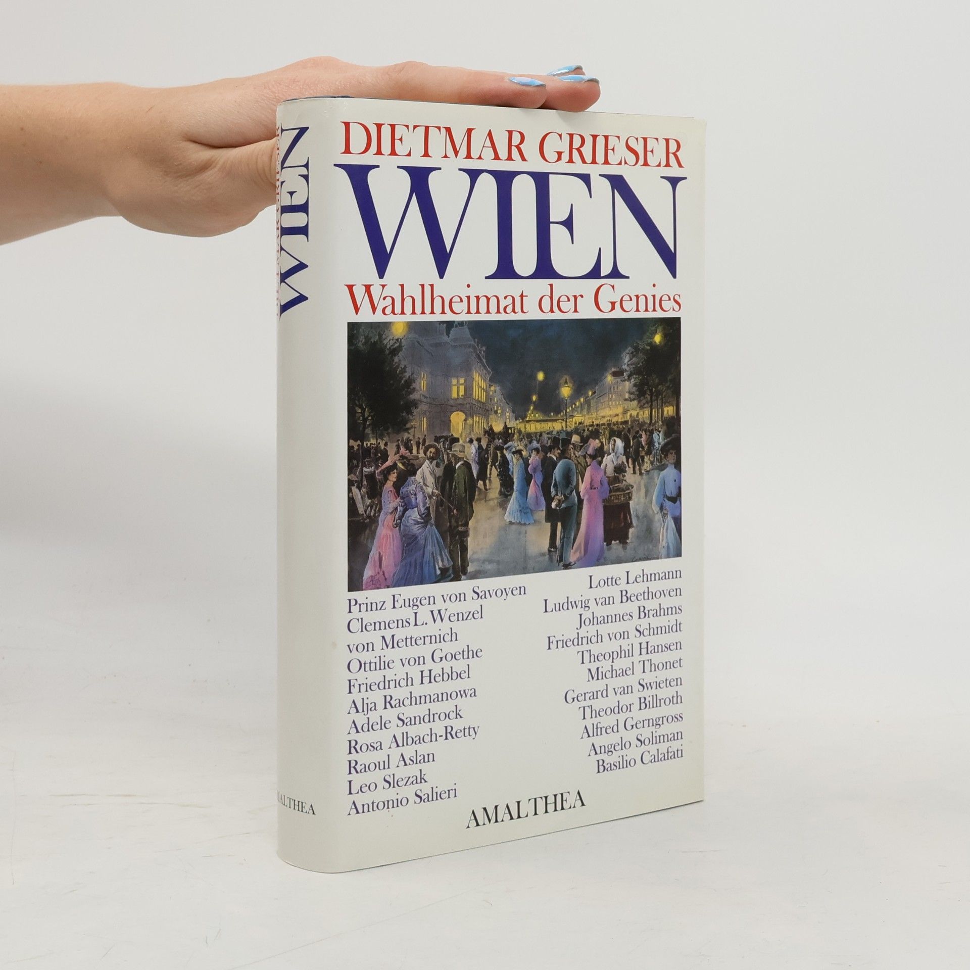Dietmar Grieser Wien: Wahlheimat der Genies
