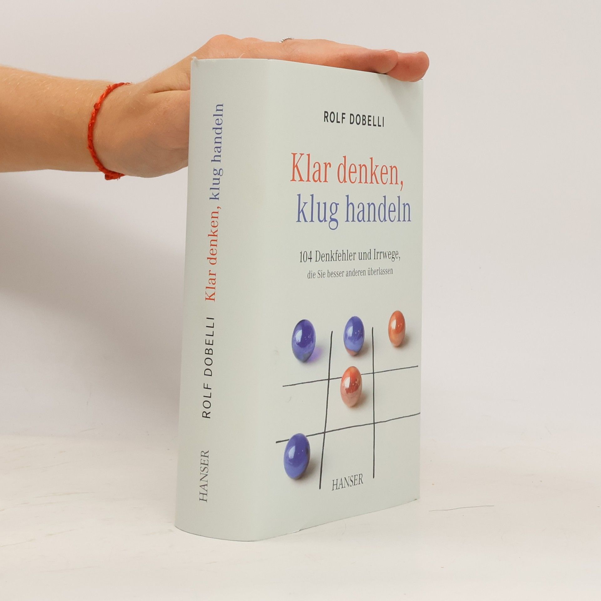 Rolf Dobelli Klar denken, klug handeln