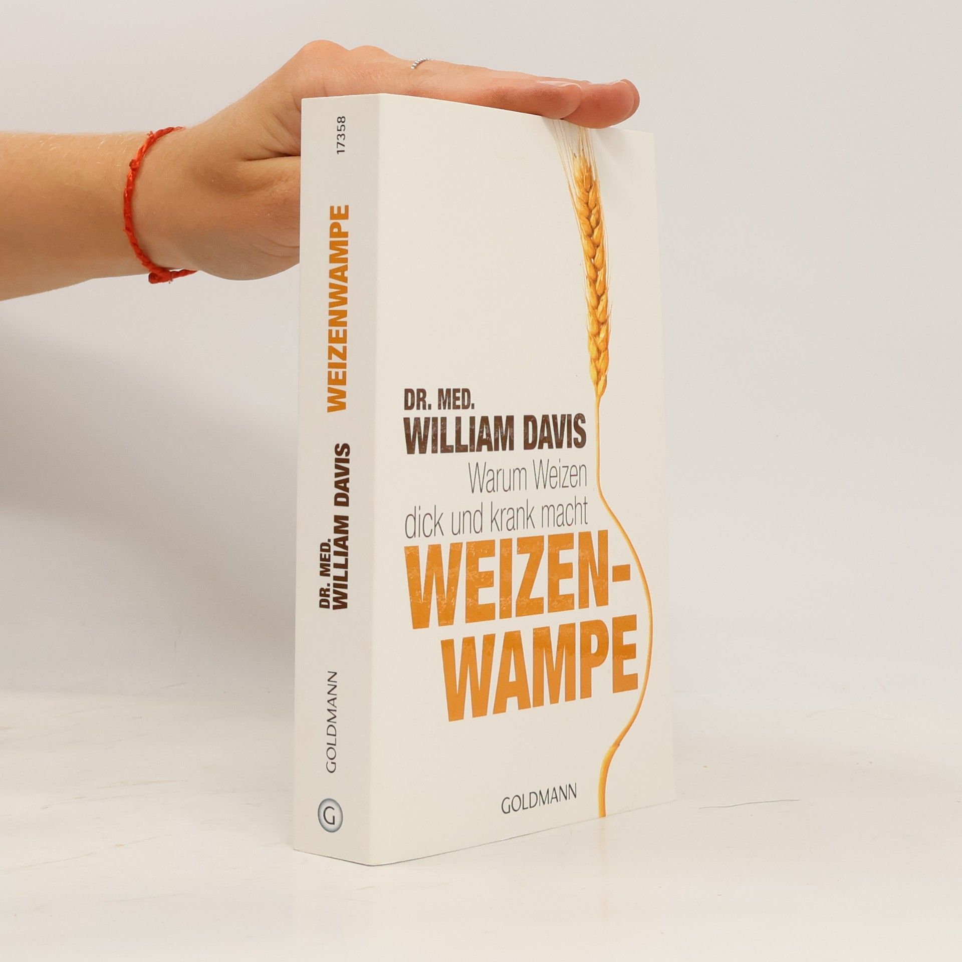 William Davis Weizenwampe - warum Weizen dick und krank macht