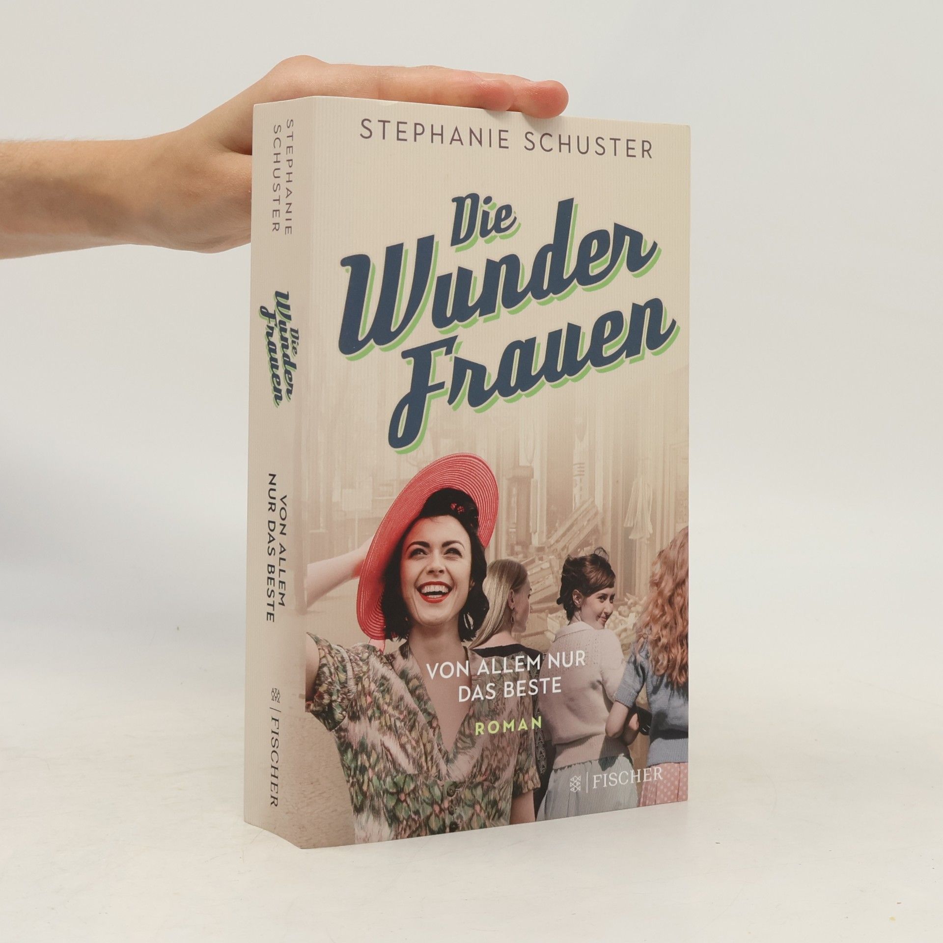 Stephanie Schuster Die Wunderfrauen: Von allem nur das Beste