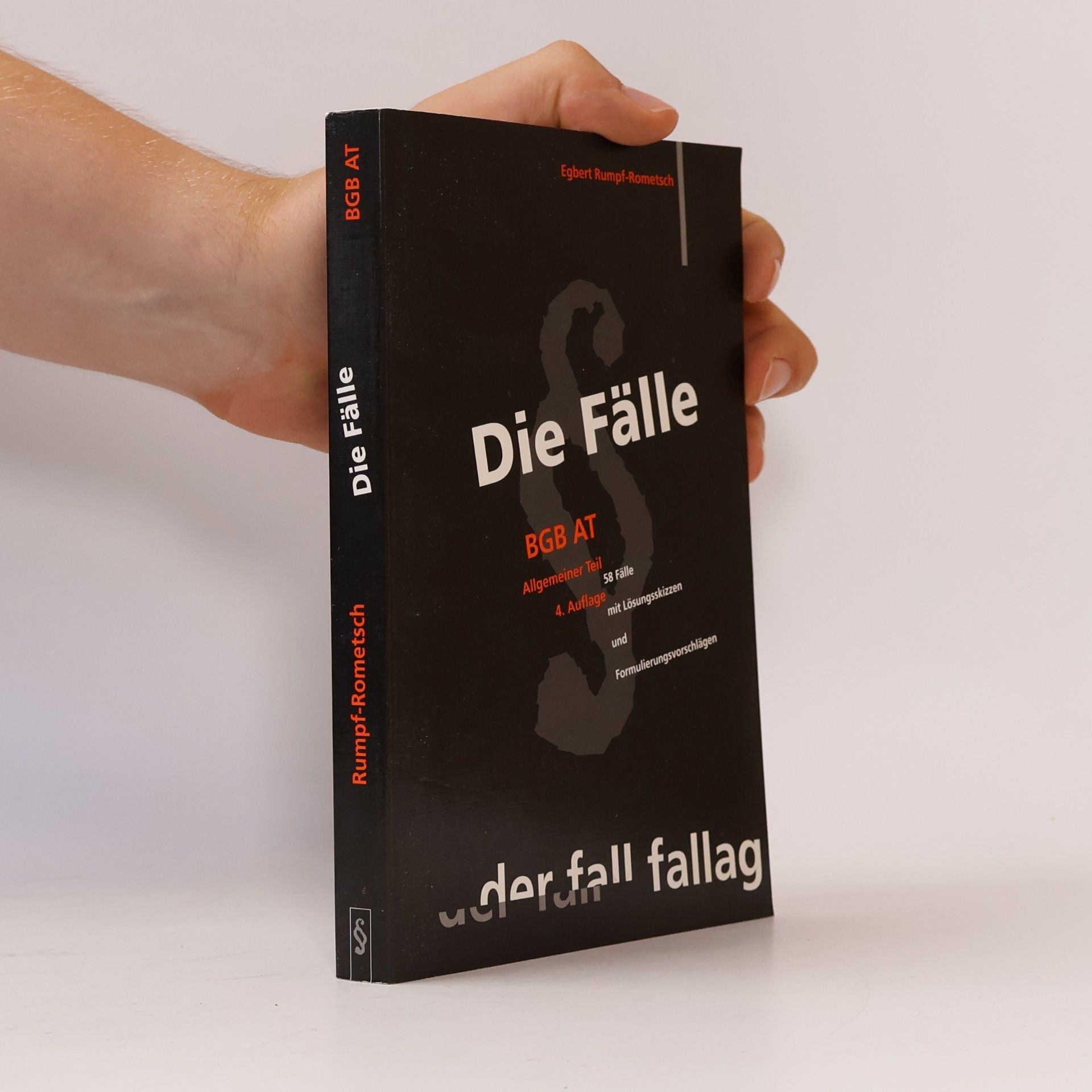 Egbert Rumpf-Rometsch BGB AT. Allgemeiner Teil. 58 Fälle mit Lösungsskizzen und Formulierungsvorschlägen