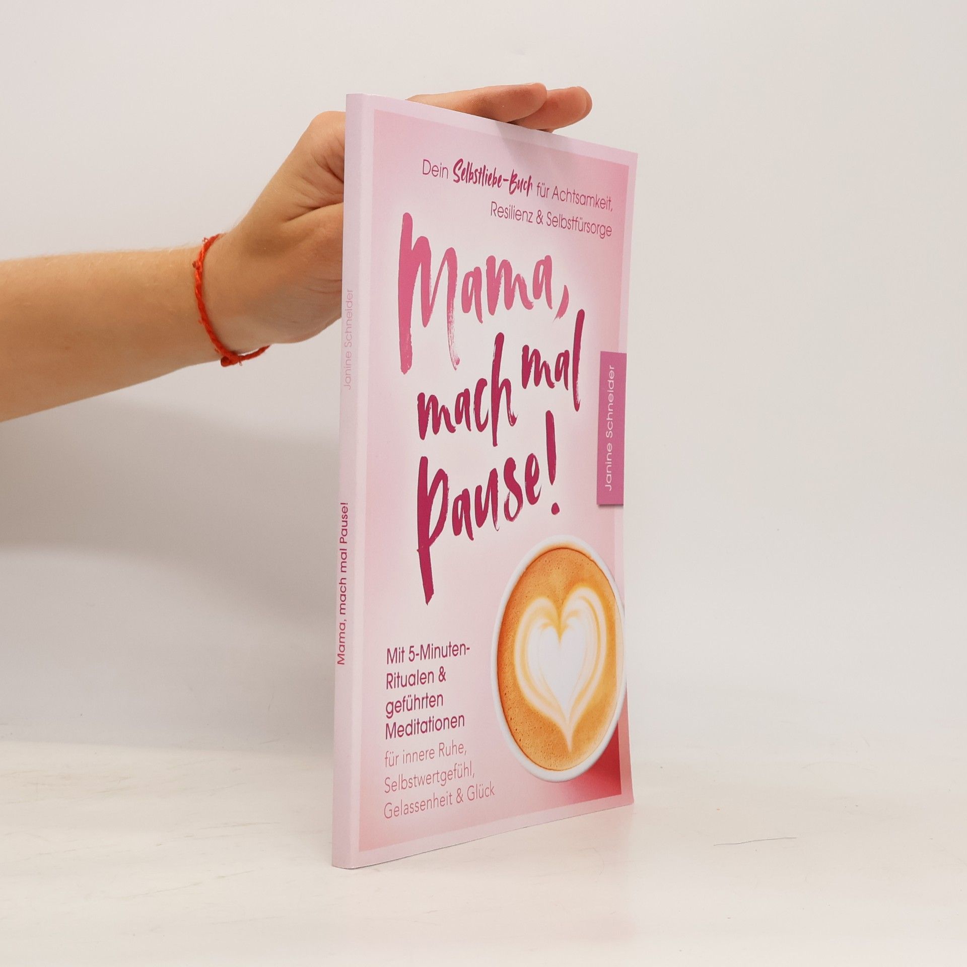 Mama, mach mal Pause! Dein Selbstliebe-Buch für Achtsamkeit, Resilienz & Selbstfürsorge: Mit 5-Minuten-Ritualen & geführten Meditationen: Für innere Ruhe, Selbstwertgefühl, Gelassenheit & Glück
