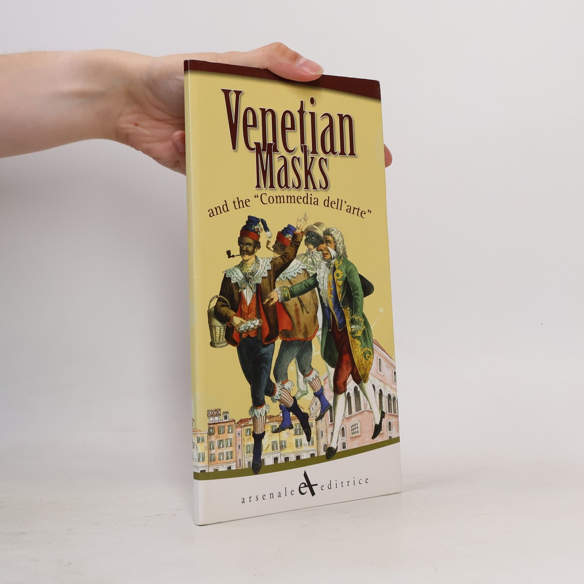 Various authors Venetian Masks and the "Commedia dell'arte"