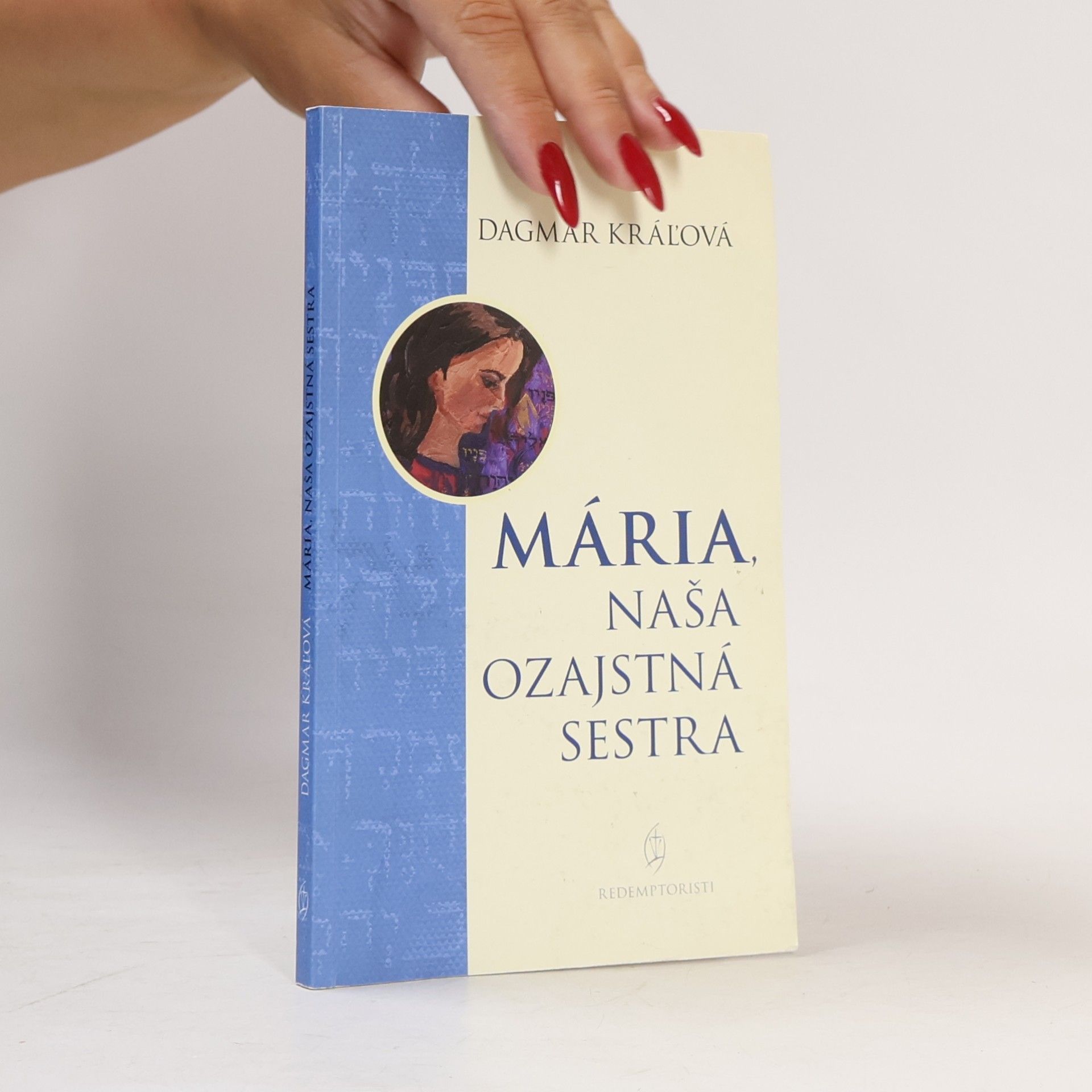 Dagmar Králová Mária, naša ozajstná sestra