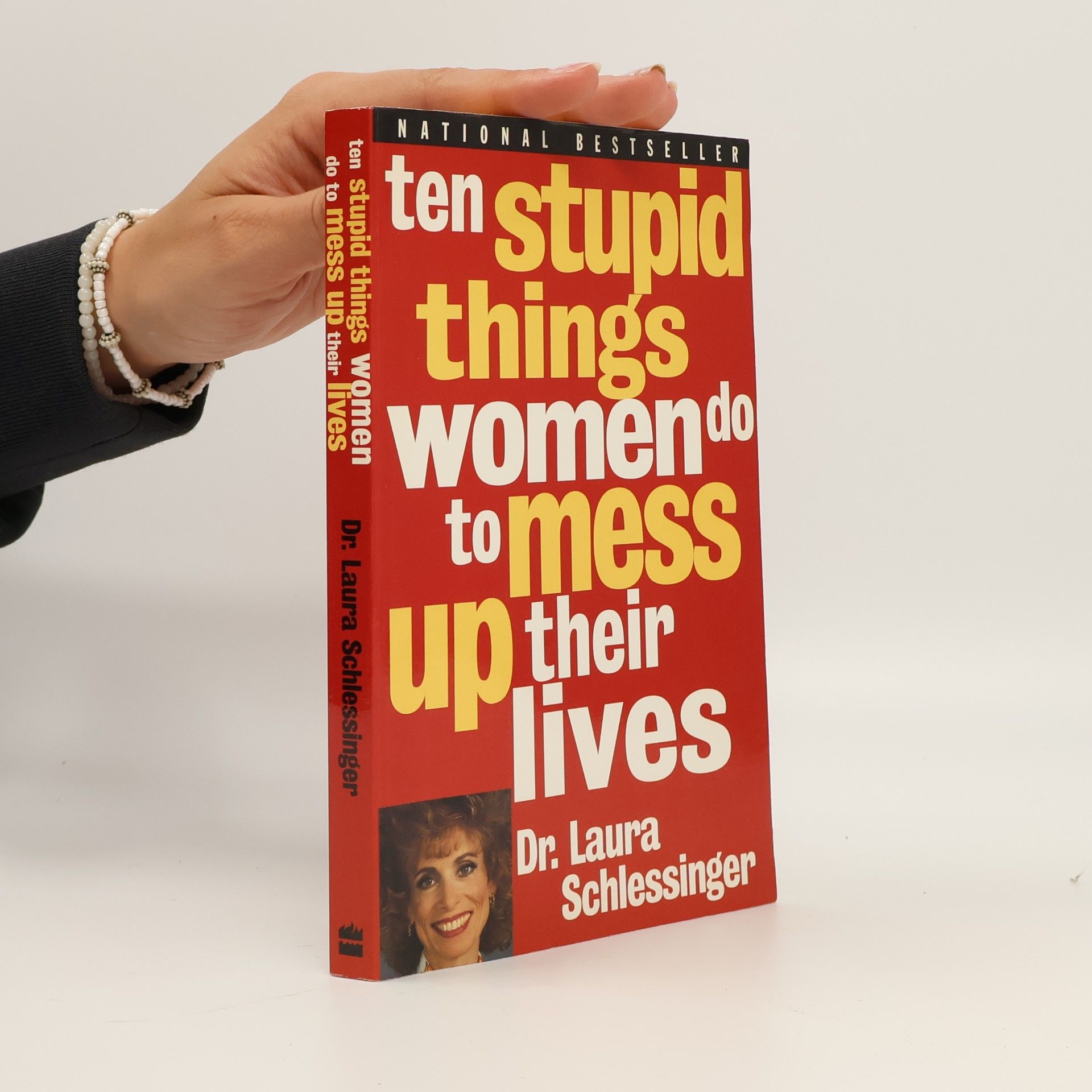 Laura Schlessinger Ten Stupid Things Women Do to Mess Up Their Lives