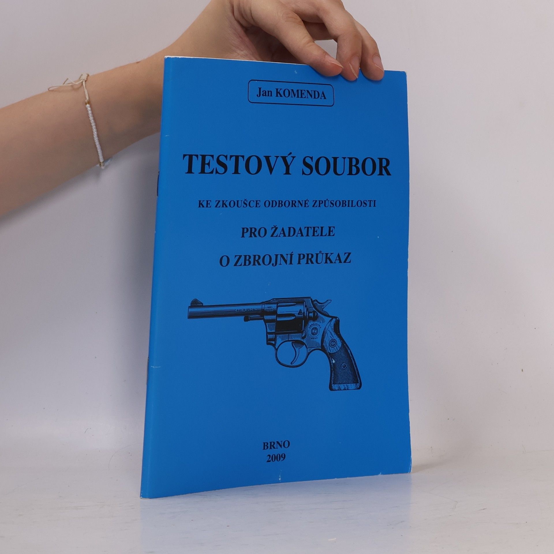 Jan Komenda Testový soubor ke zkoušce odborné způsobilosti pro žadatele o zbrojní průkaz