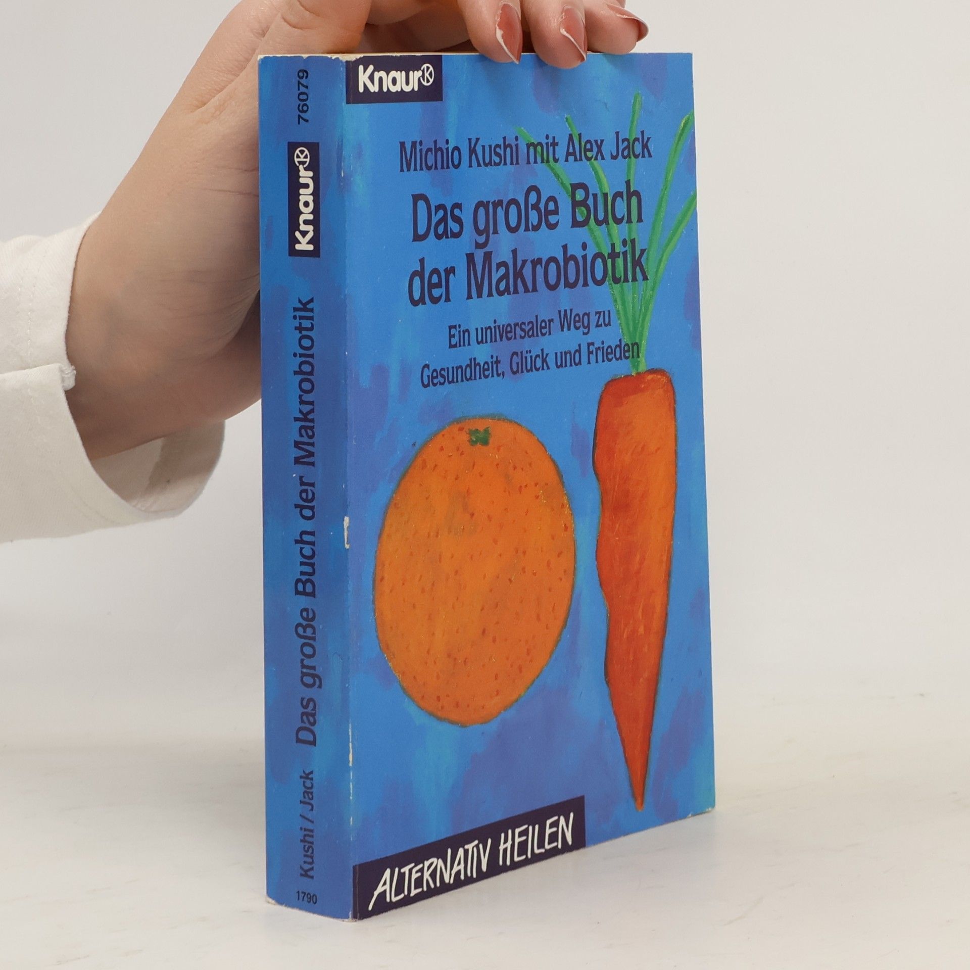 Alex Jack Alternativ Heilen: Das grosse Buch der Makrobiotik