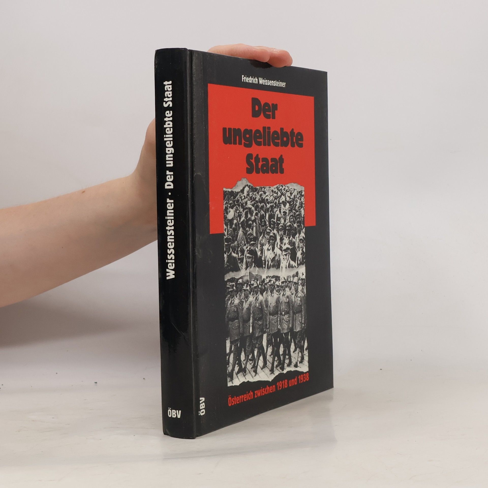 Friedrich Weissensteiner Der ungeliebte Staat
