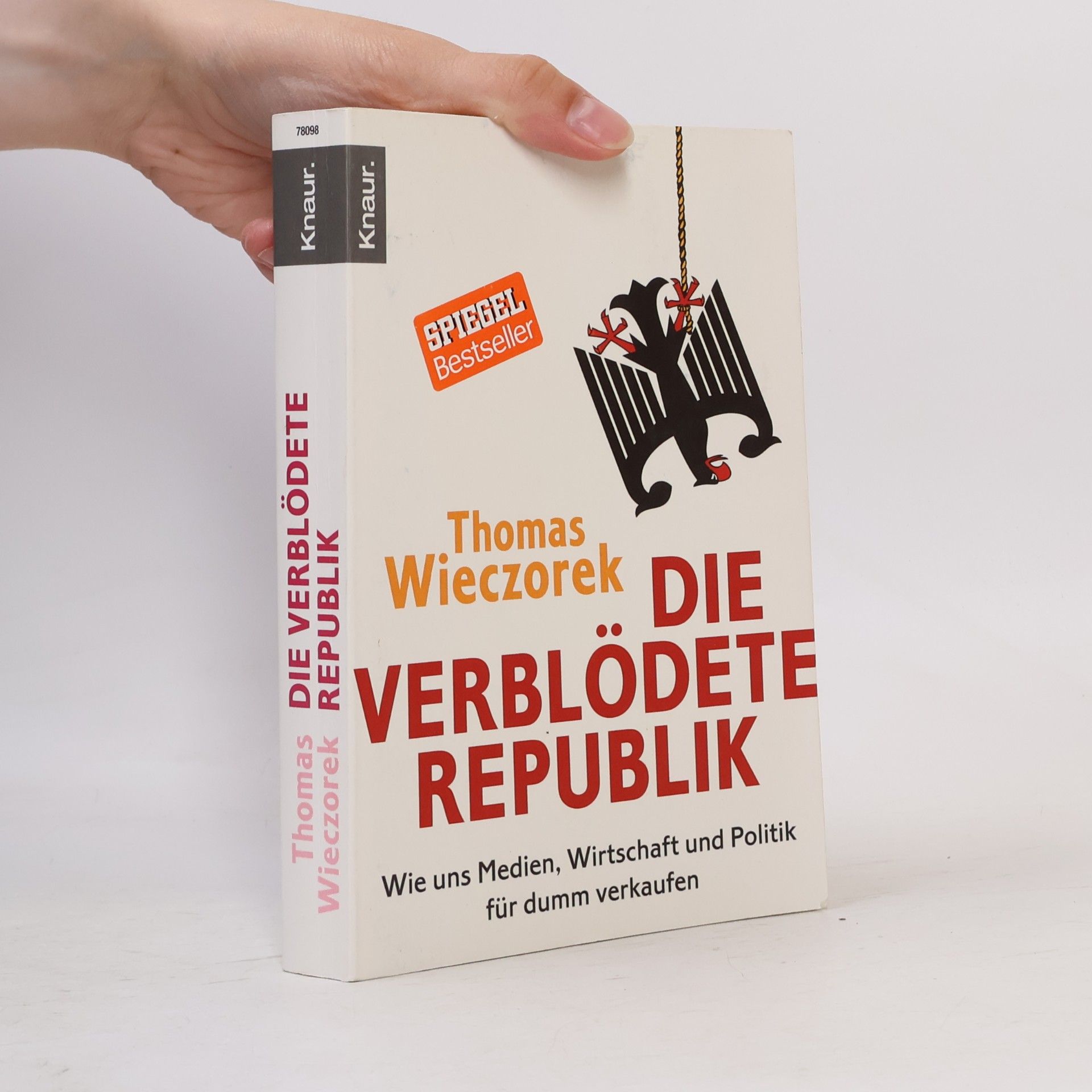Thomas Wieczorek Die verblödete Republik: Wie uns Medien, Wirtschaft und Politik für dumm verkaufen