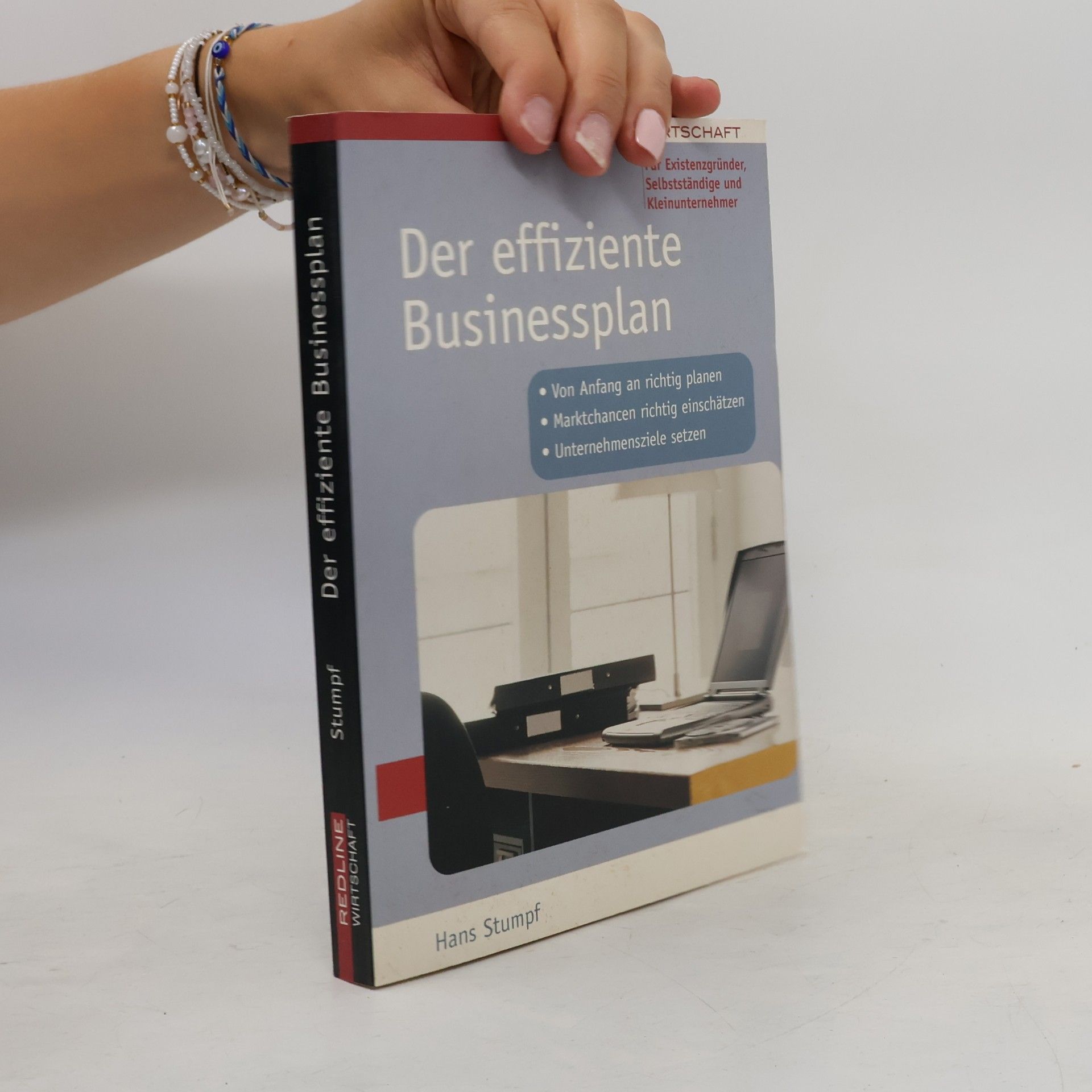 Hans Stumpf Der effiziente Businessplan. Von Anfang an richtig planen. Marktchancen richtig einschätzen. Unternehmensziele setzen