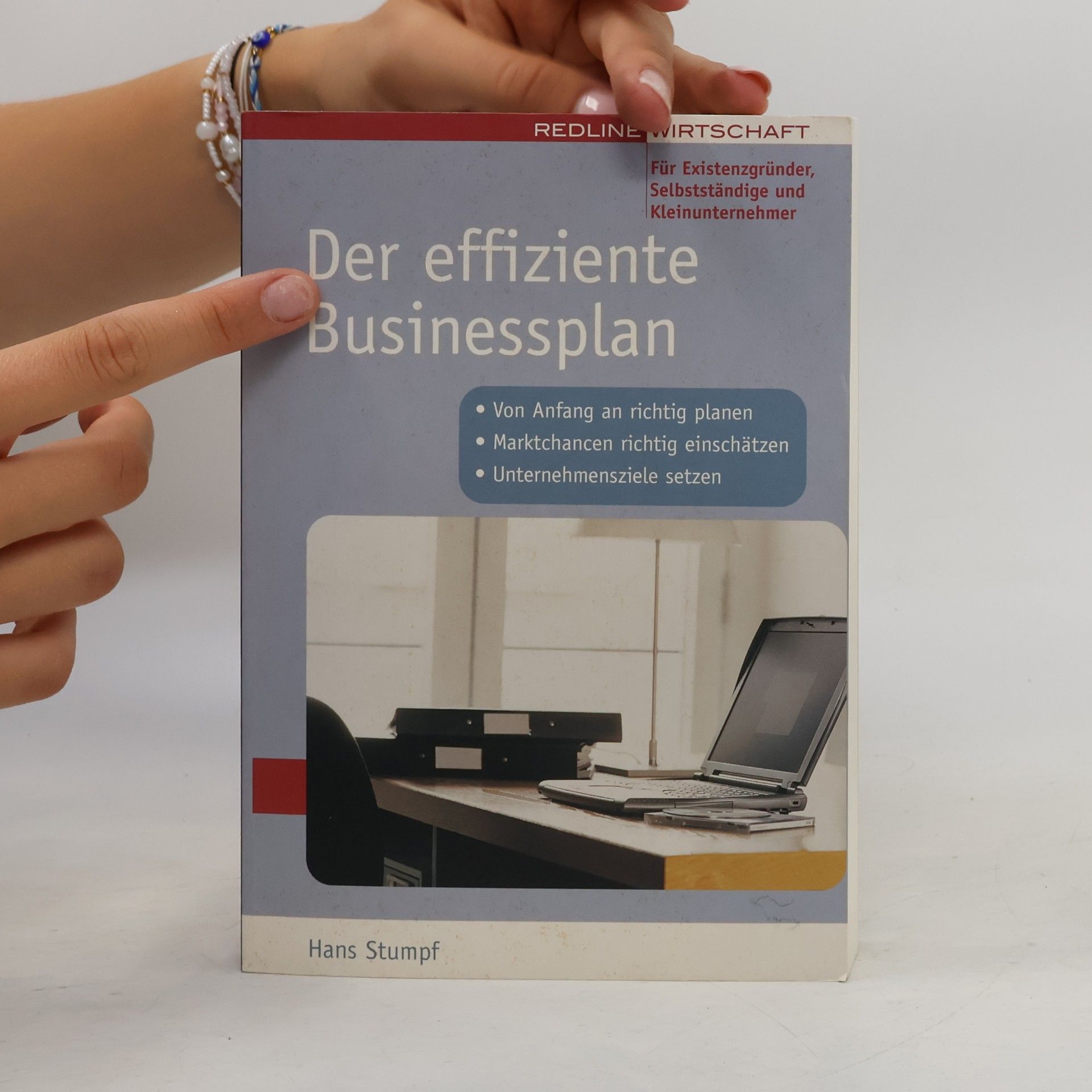 Hans Stumpf Der effiziente Businessplan. Von Anfang an richtig planen. Marktchancen richtig einschätzen. Unternehmensziele setzen