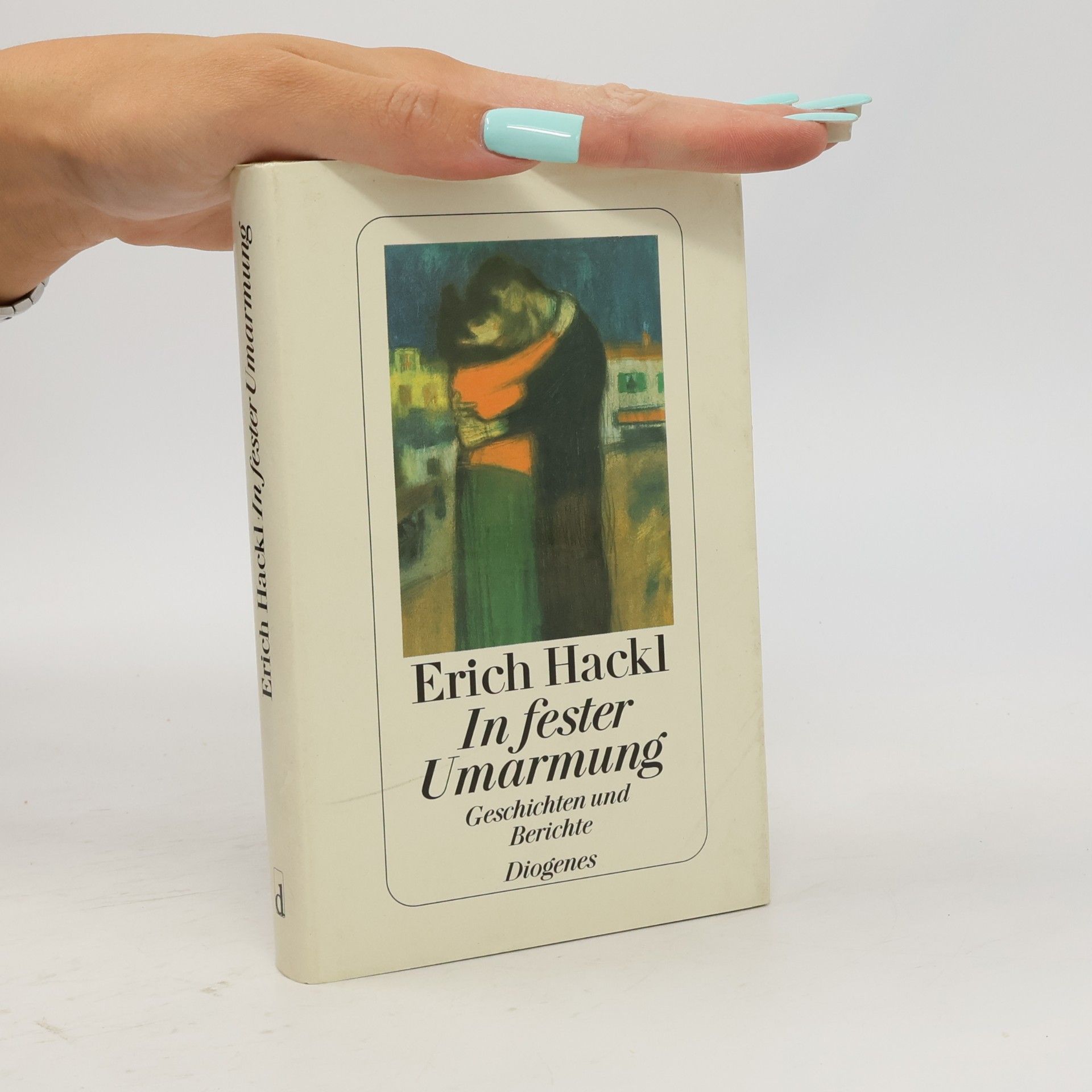 Erich Hackl In fester Umarmung