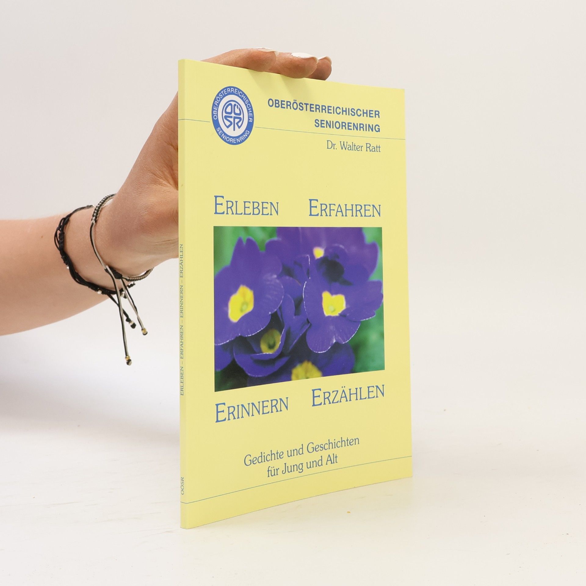 Dr. Walter Ratt Oberösterreichischer Seniorenring: Erleben - Erfahren - Erinnern - Erzählen