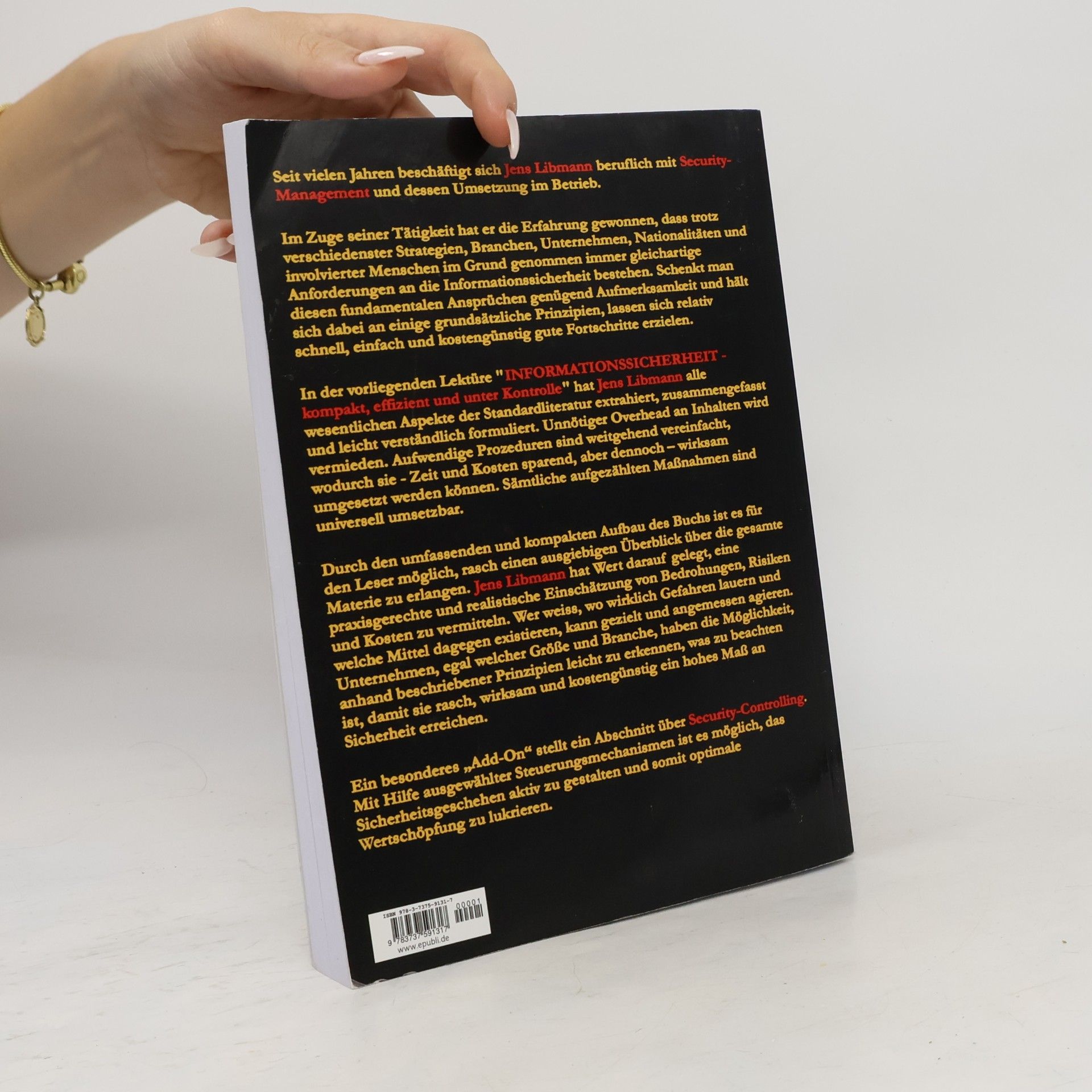 Jens Libmann INFORMATIONSSICHERHEIT kompakt, effizient und unter Kontrolle. Praxisorientierte Prinzipien für ein profitables und effizientes Security-Management und -Controlling für Unternehmen