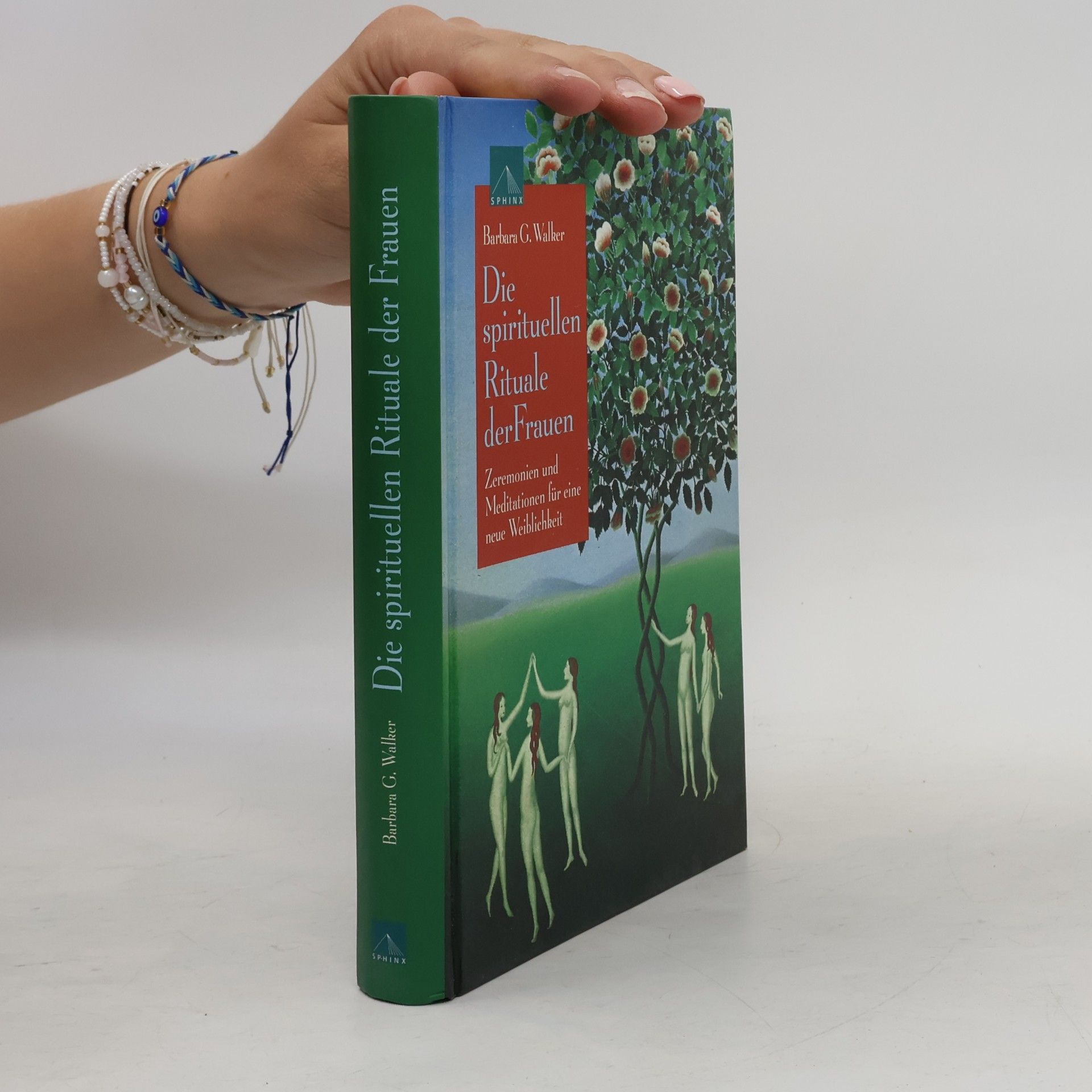 Barbara G. Walker Die spirituellen Rituale der Frauen. Zeremonien und Meditationen für eine neue Weiblichkeit