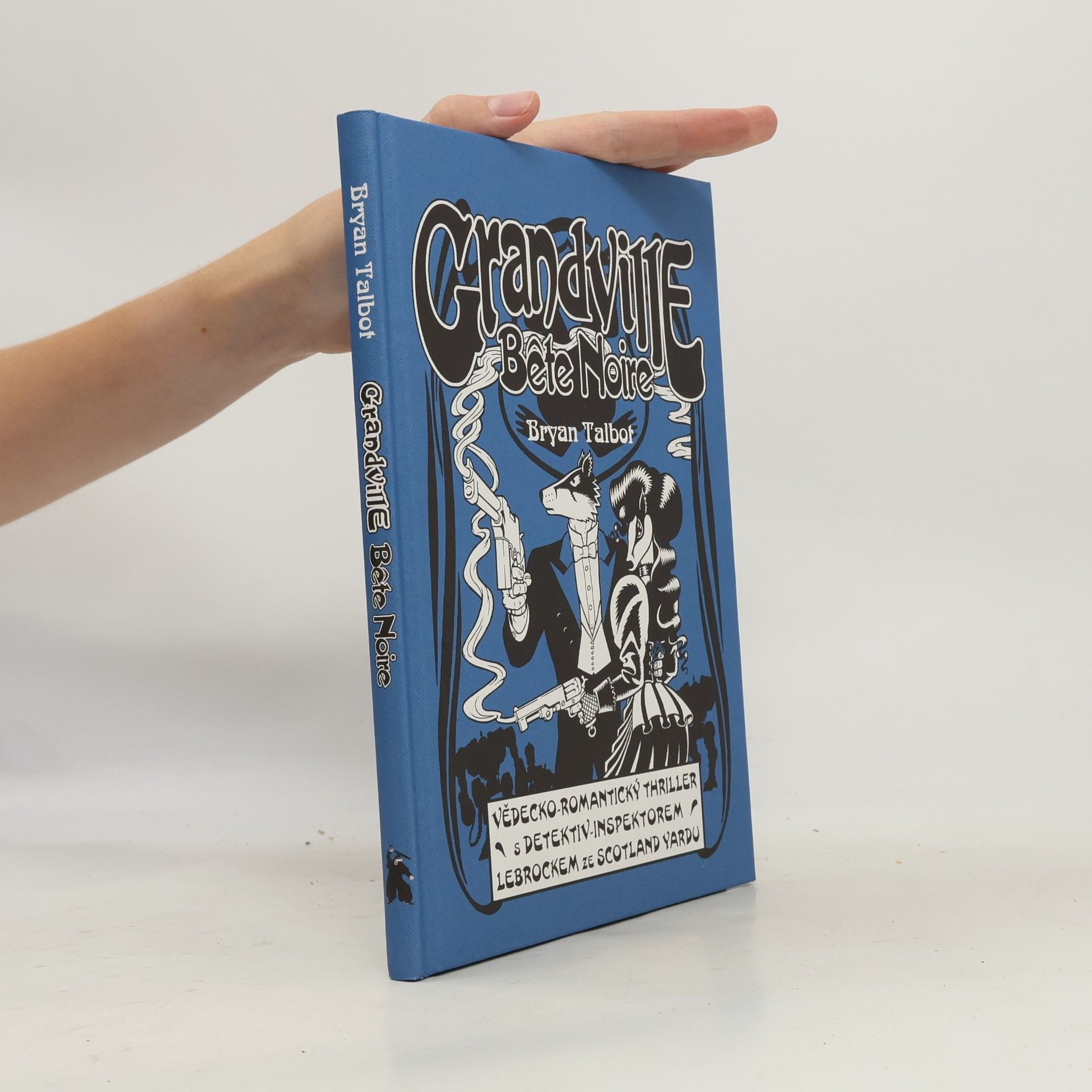 Bryan Talbot Grandville 3: Bete Noire