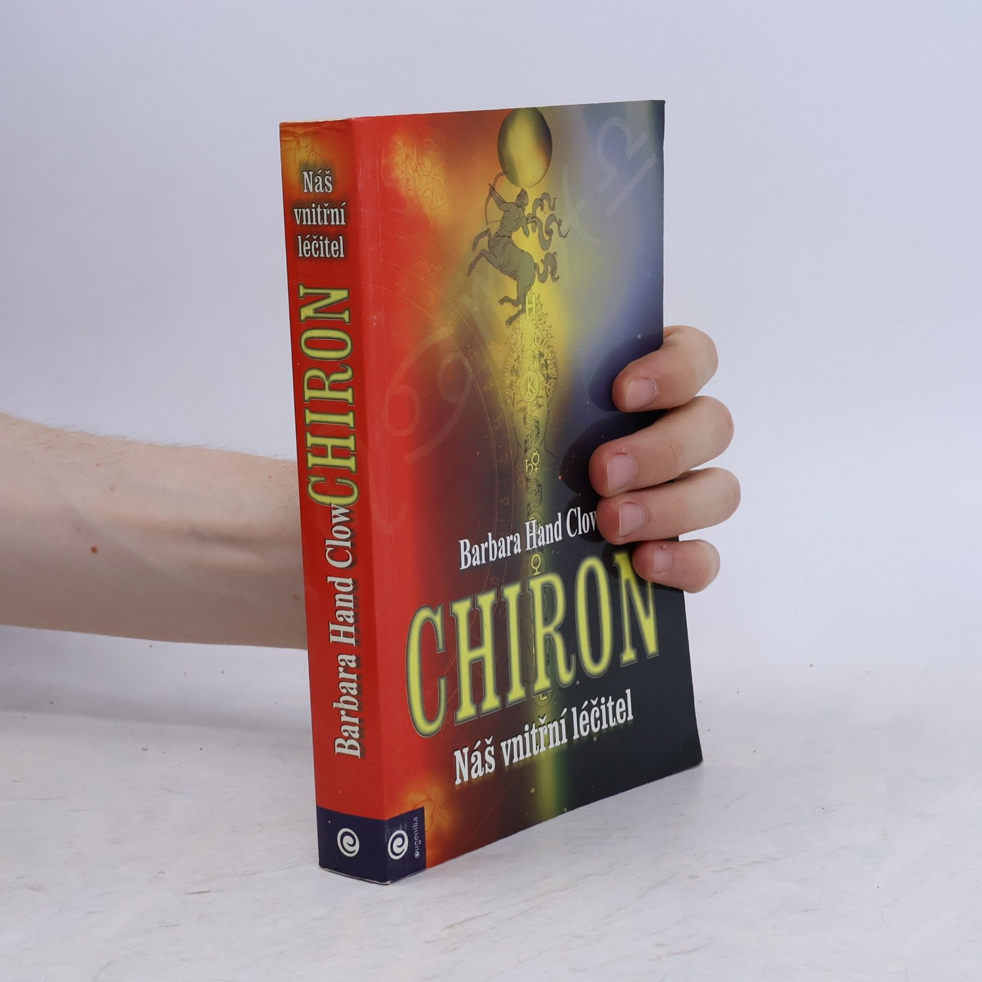 Barbara Hand Clow Chiron, náš vnitřní léčitel